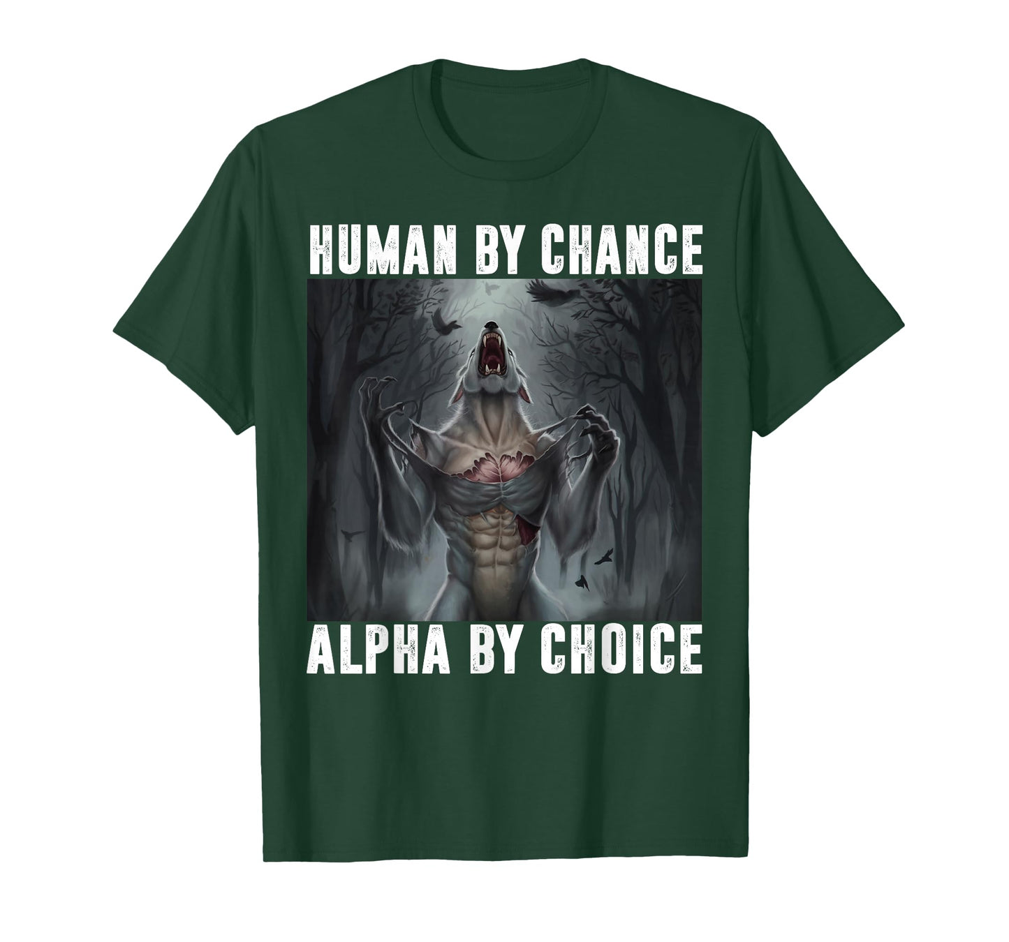 Human by Chance Alpha by Choice Alpha Wolf Meme Men Women T-Shirt