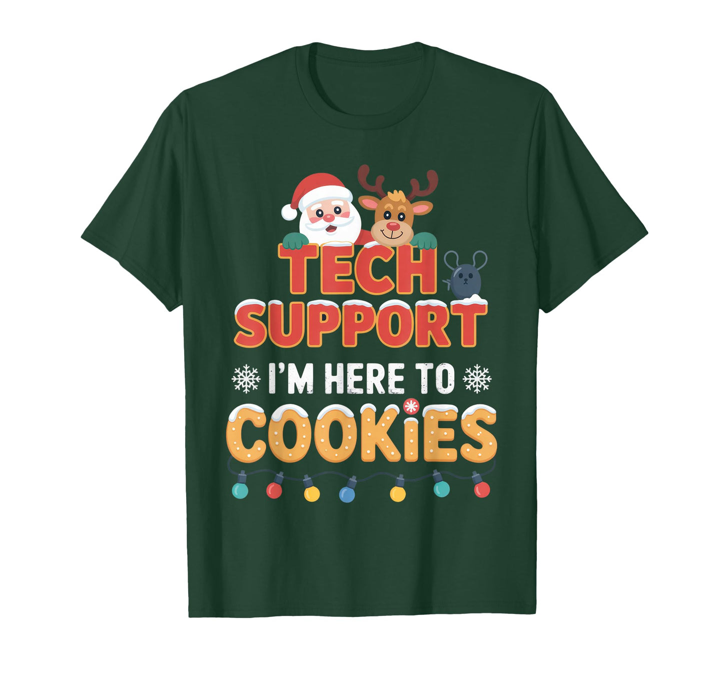 Tech Support I'm Here to Cookies Santa Fans Holiday Cheer T-Shirt