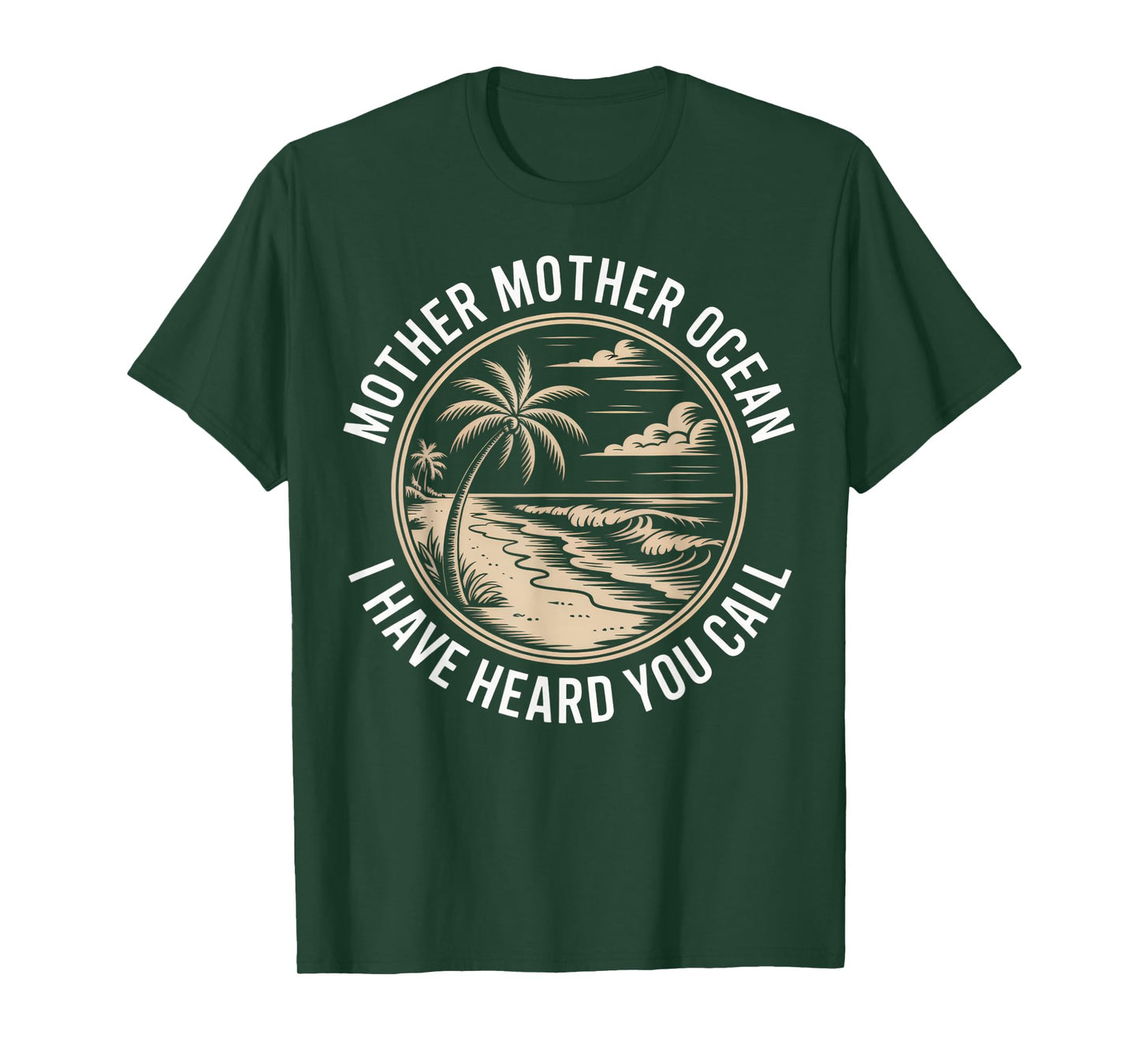 Mother Mother Ocean I Have Heard You Call Vintage Beach Vibe T-Shirt