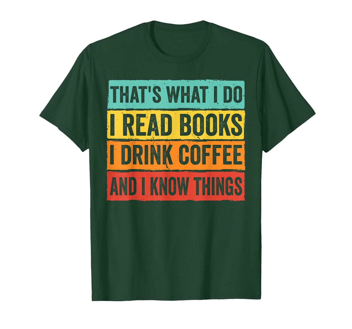 That's What I Do I Read Books I Drink Coffee & I Know Thing T-Shirt