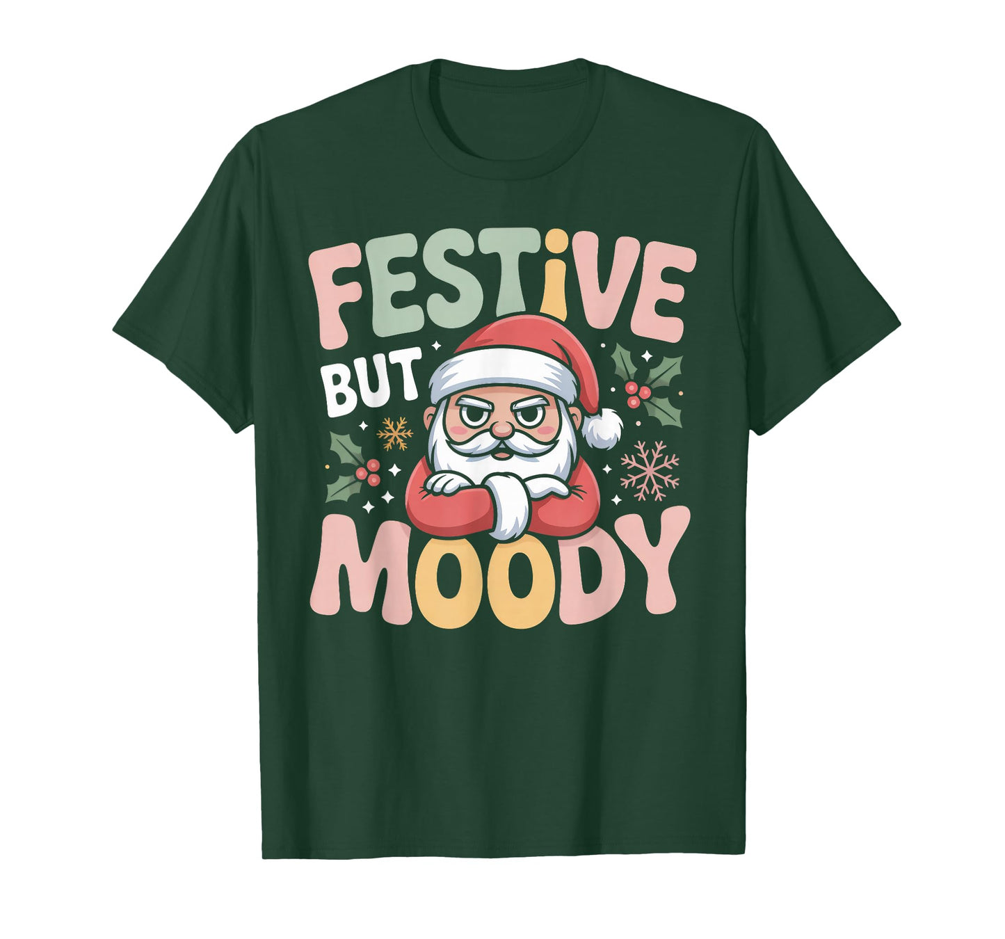Festive but Moody Christmas Santa Funny Saying T-Shirt