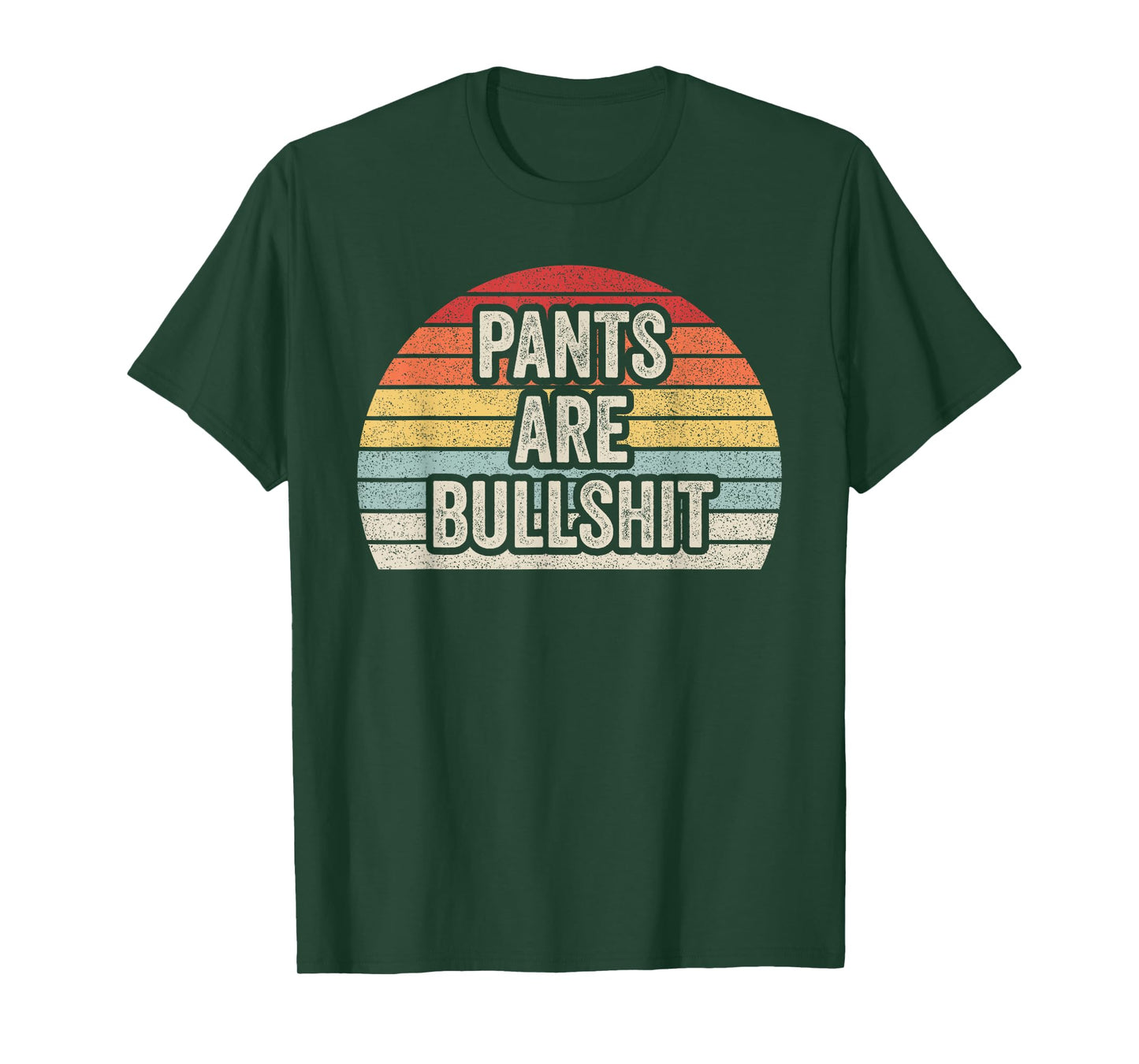 Vintage Retro No Pants Are Bullshit Sarcastic T-Shirt