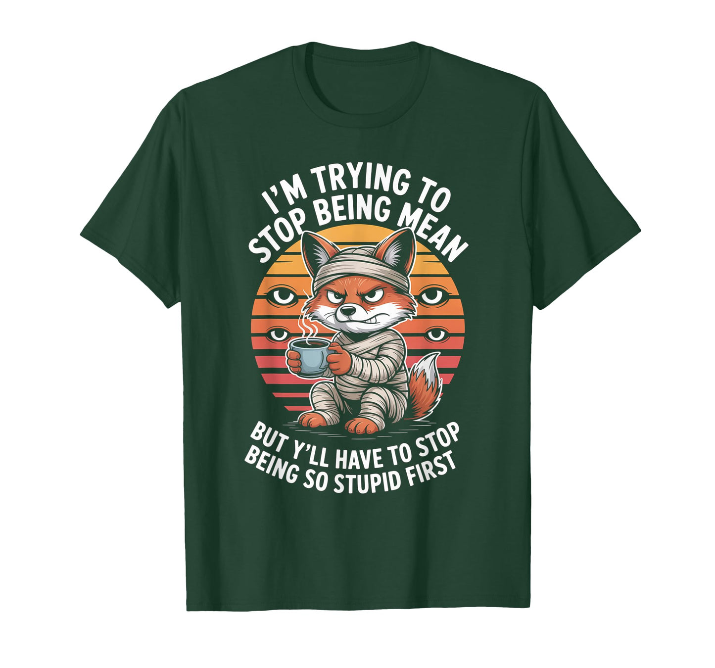I’m Trying to Stop Being Mean – Fox Mummy Retro Art T-Shirt