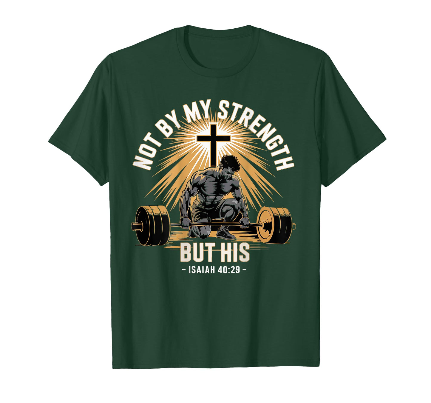 Not By My Strength But His barbell Gym Workout Men T-Shirt