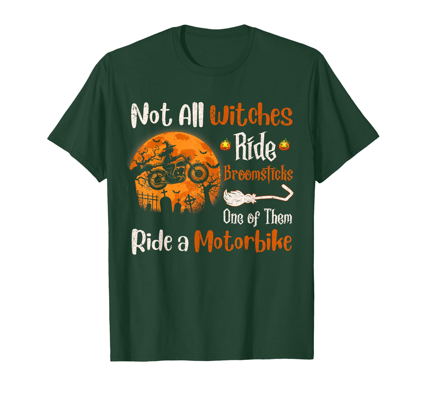 Not All Witches Ride Broomsticks One of Them Ride Motorbike T-Shirt