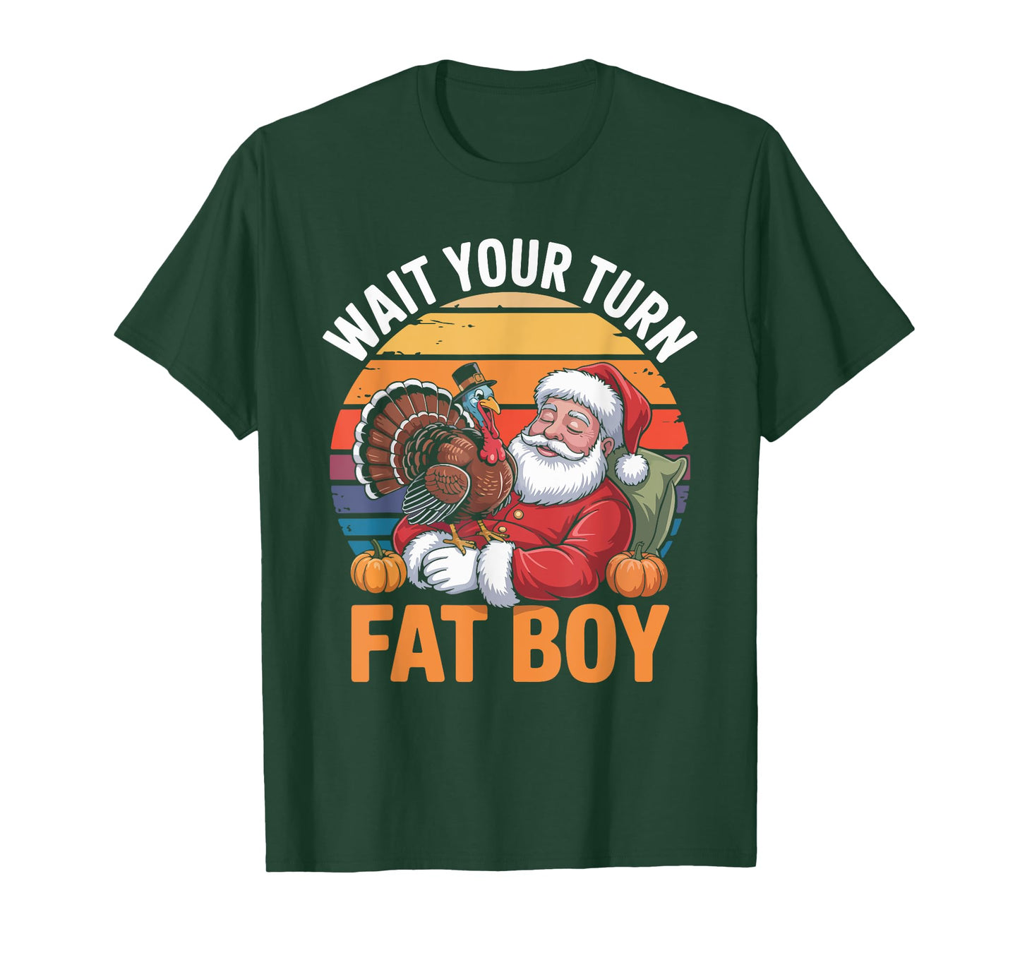 Wait Your Turn Fat Boy Funny Holiday Thanksgiving T-Shirt