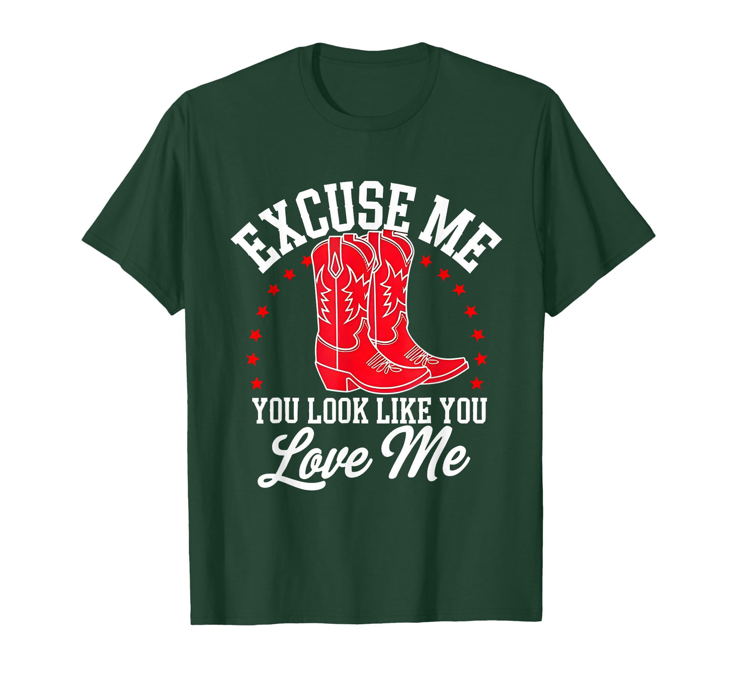 Excuse Me You Look Like You Love Me Cowboy Shoes T-Shirt