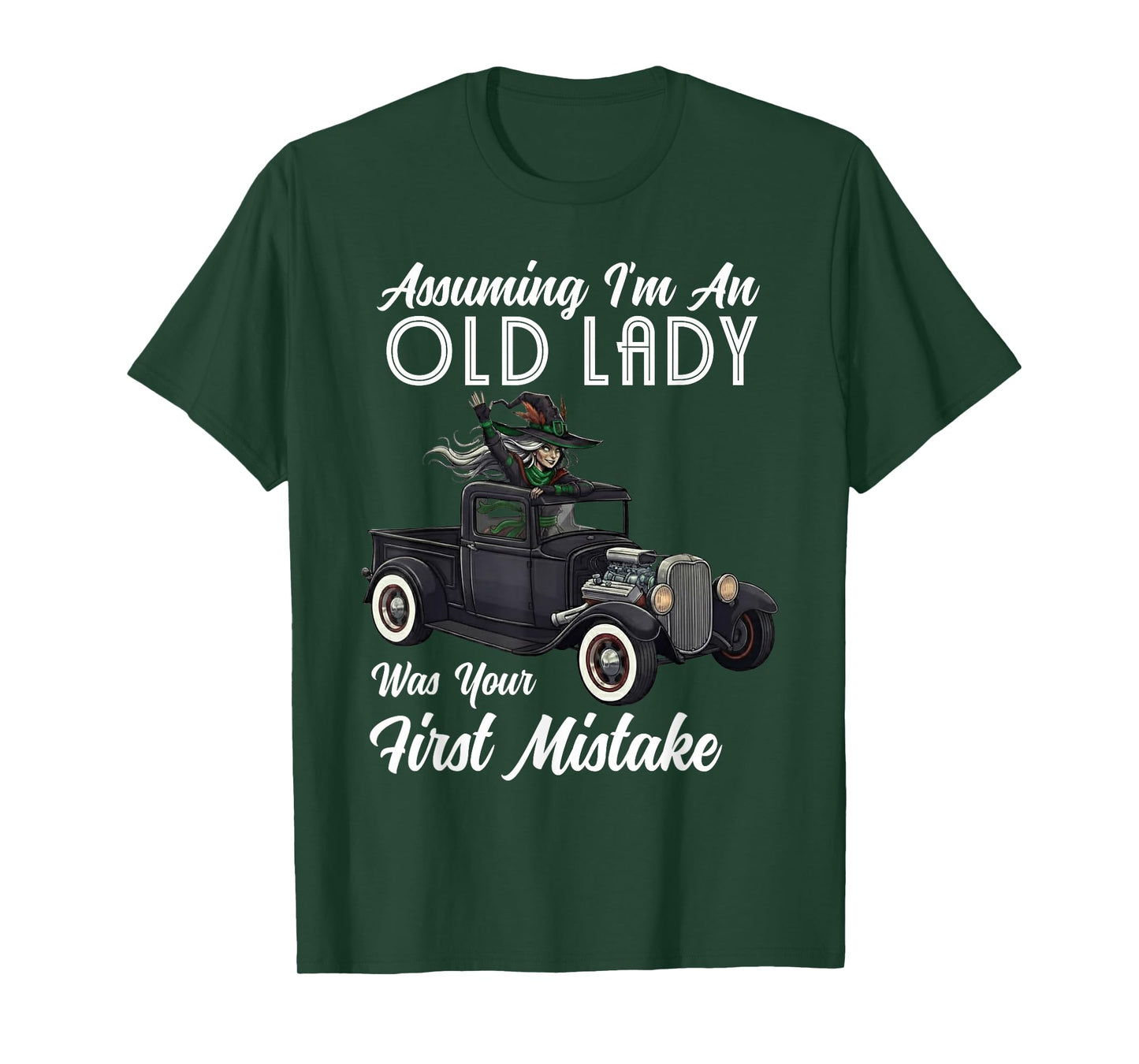 Assuming I'm an Old Lady Funny Witch Quote T-Shirt