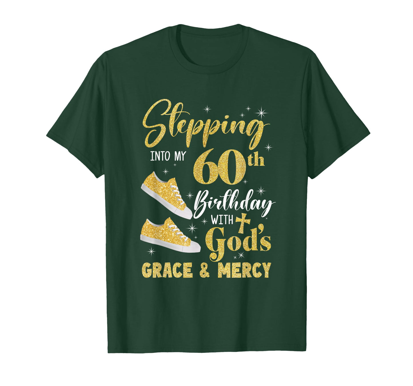 Stepping Into My 60Th Birthday With Gods Grace And Mercy T-Shirt
