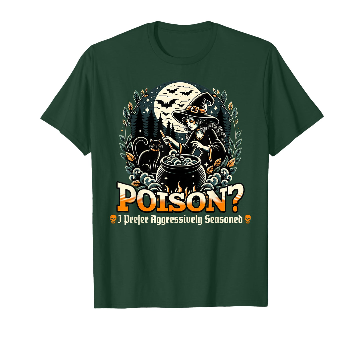 Poison? I Prefer Aggressively Seasoned Funny Witch's Brew T-Shirt