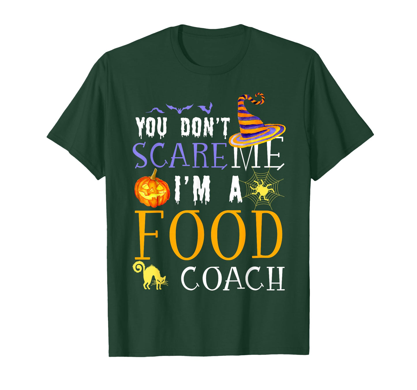 You Don't Scare Food Coach Halloween Saying Fun T-Shirt