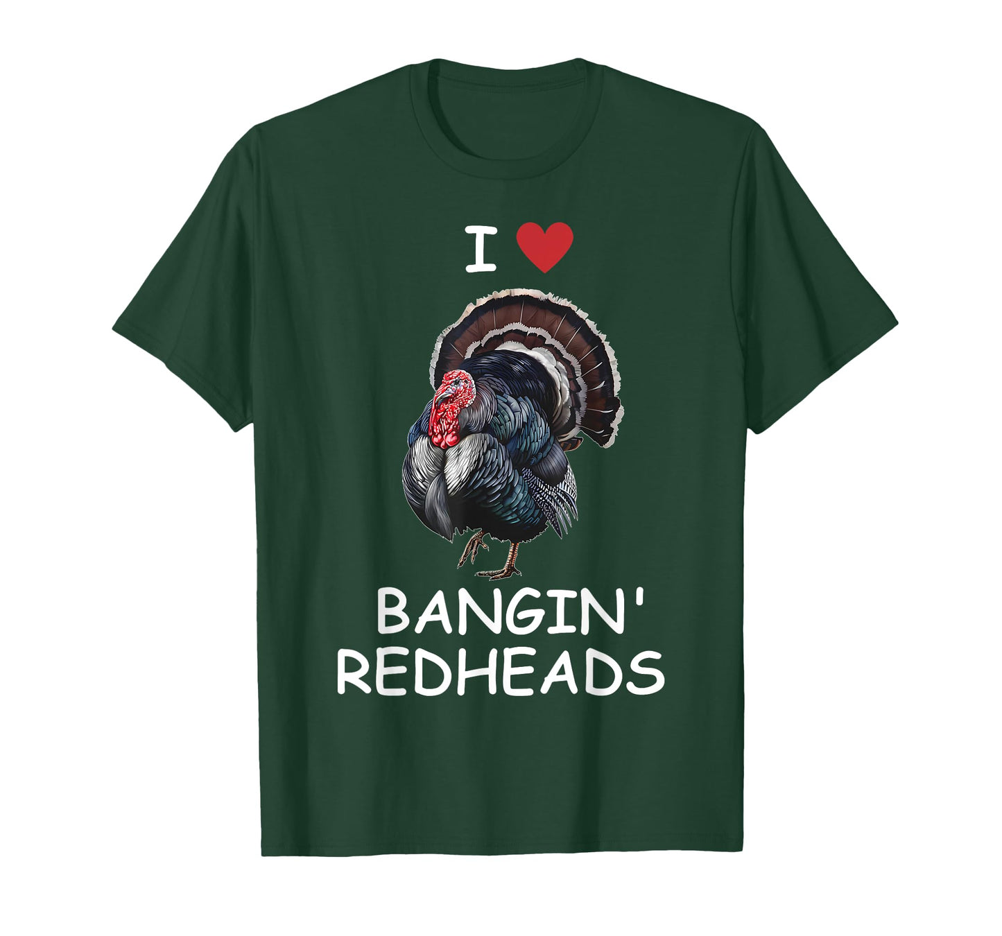 I Love Bangin' Red Heads Turkey Hunting Funny T-Shirt