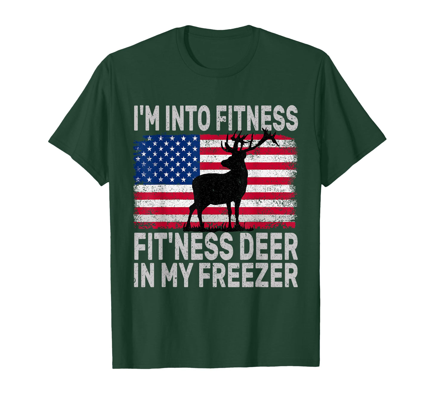 I'm Into Fitness Fit'ness Deer In My Freezer Funny T-Shirt