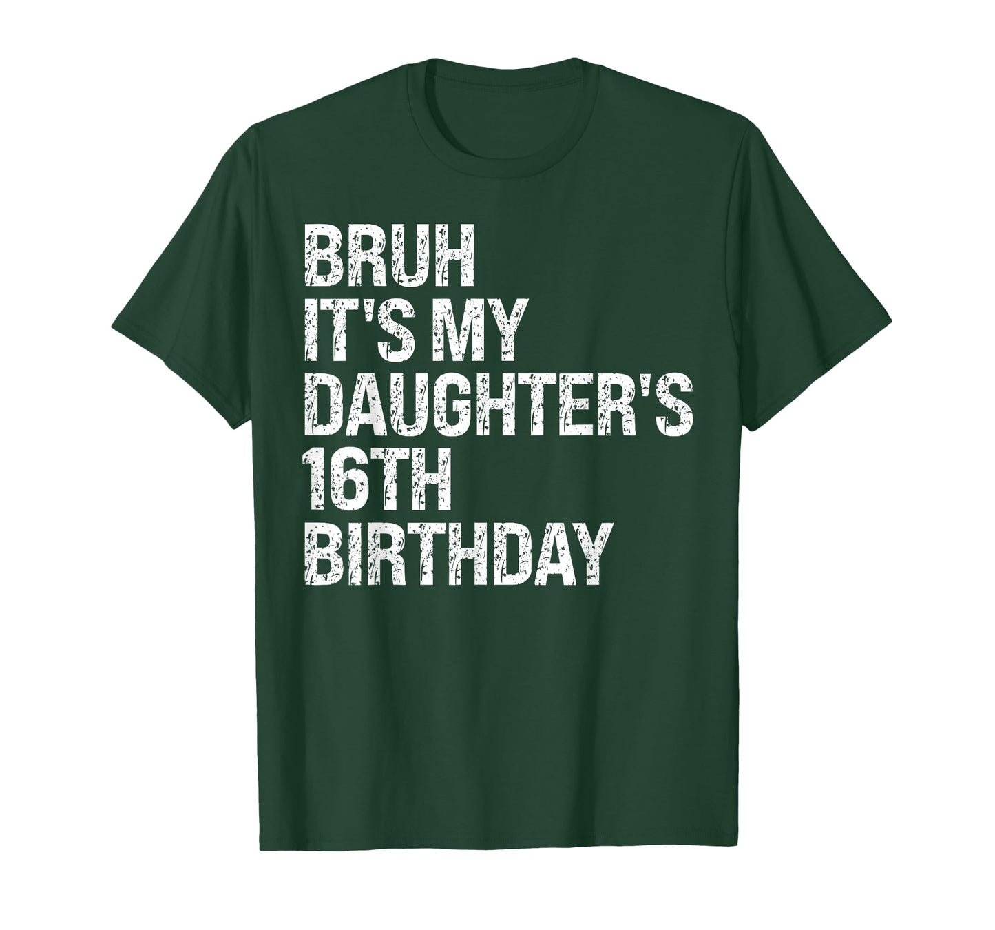 Bruh It's My Daughter's 16th Birthday Crown Happy Cute Funny T-Shirt