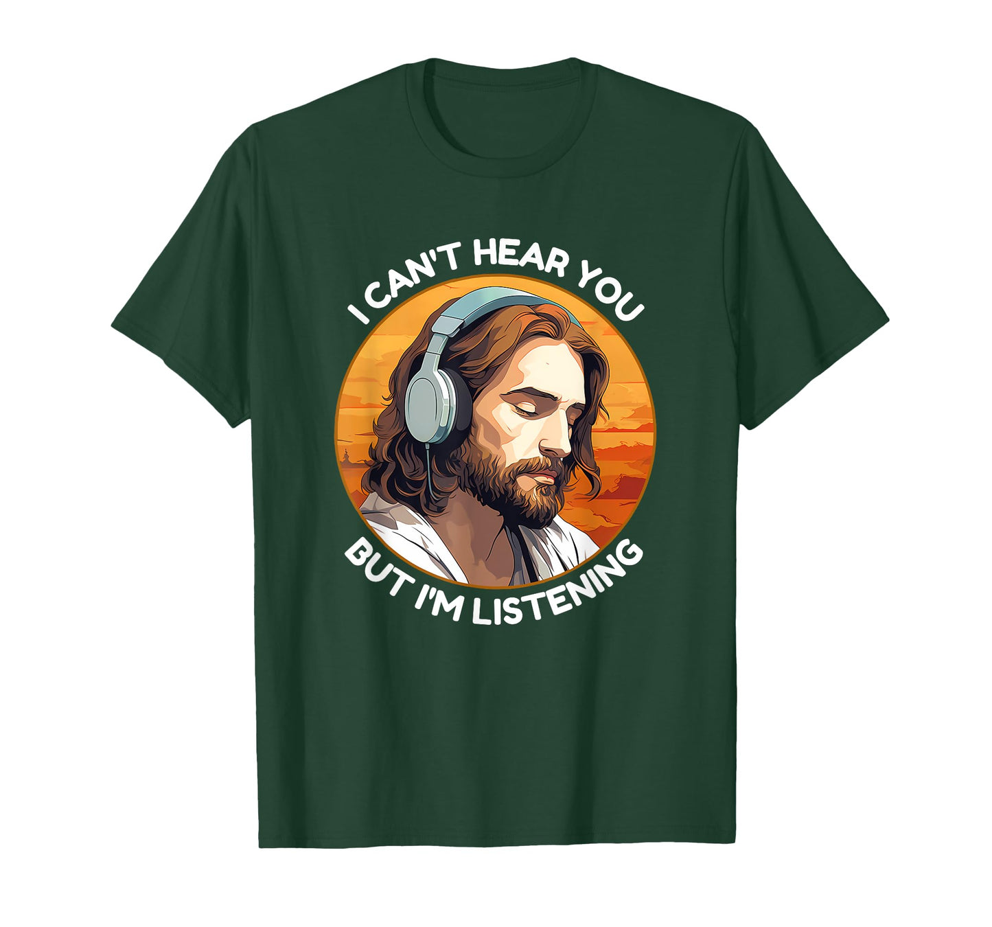 Jesus with Headphones I Can't Hear You But I'm Listening T-Shirt