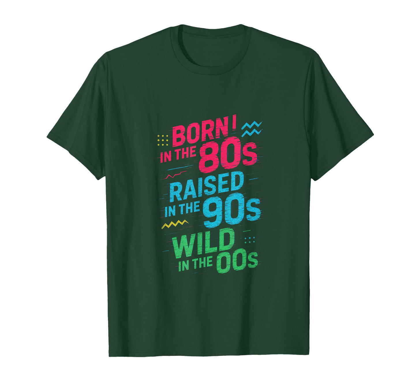 Born In The 80s Raised In The 90s Wild In The 0... T-Shirt