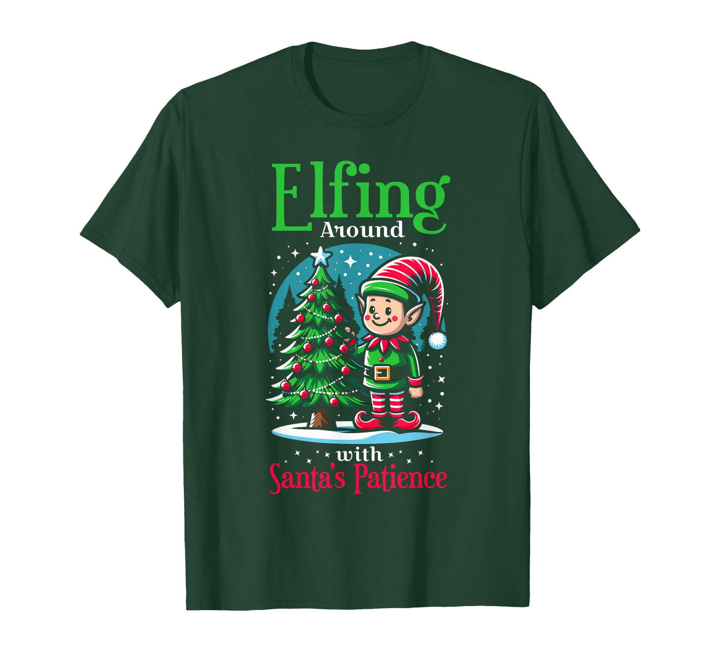 Elfing Around Santa's Patience Christmas Santa Xmas Family T-Shirt