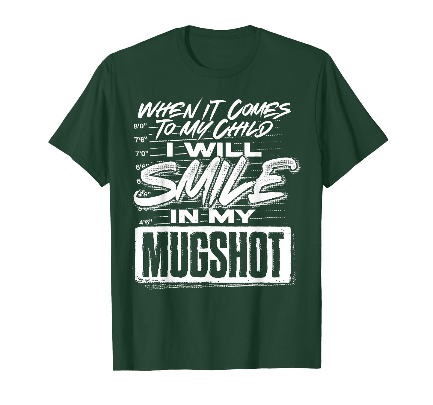 When It Comes To My Child I Will Smile In My Mugshot T-Shirt