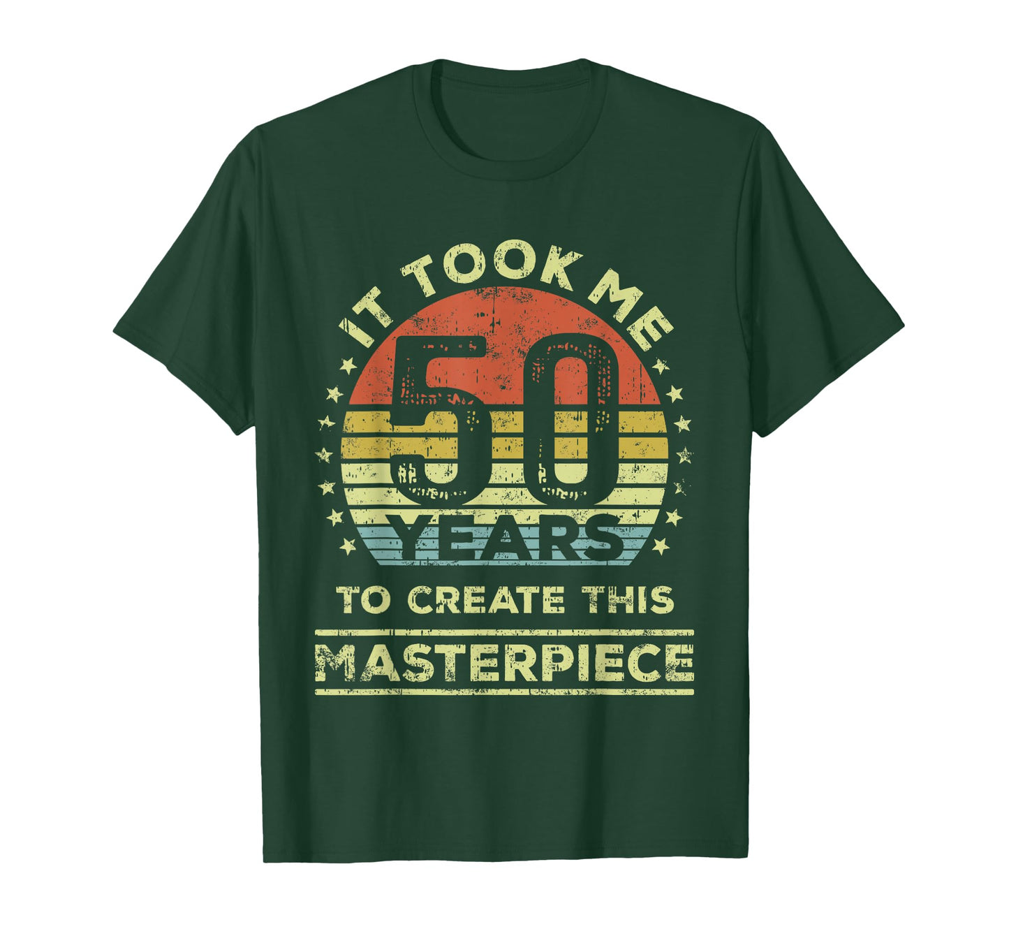 It took me 50 years to create this masterpiece 50th Birthday T-Shirt