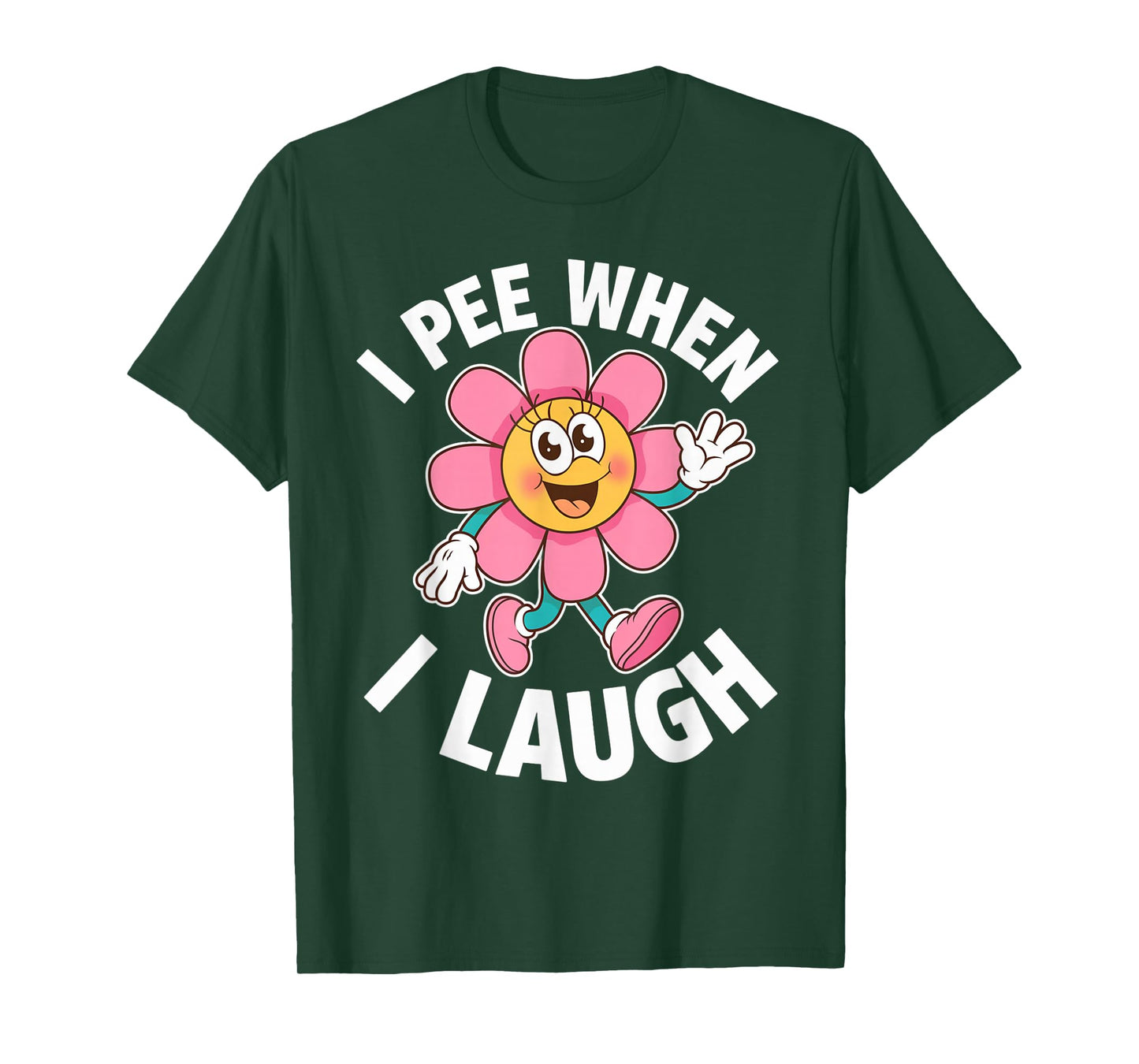 Funny Saying I Pee When I Laugh Flower Fun Pun Gag Women Men T-Shirt