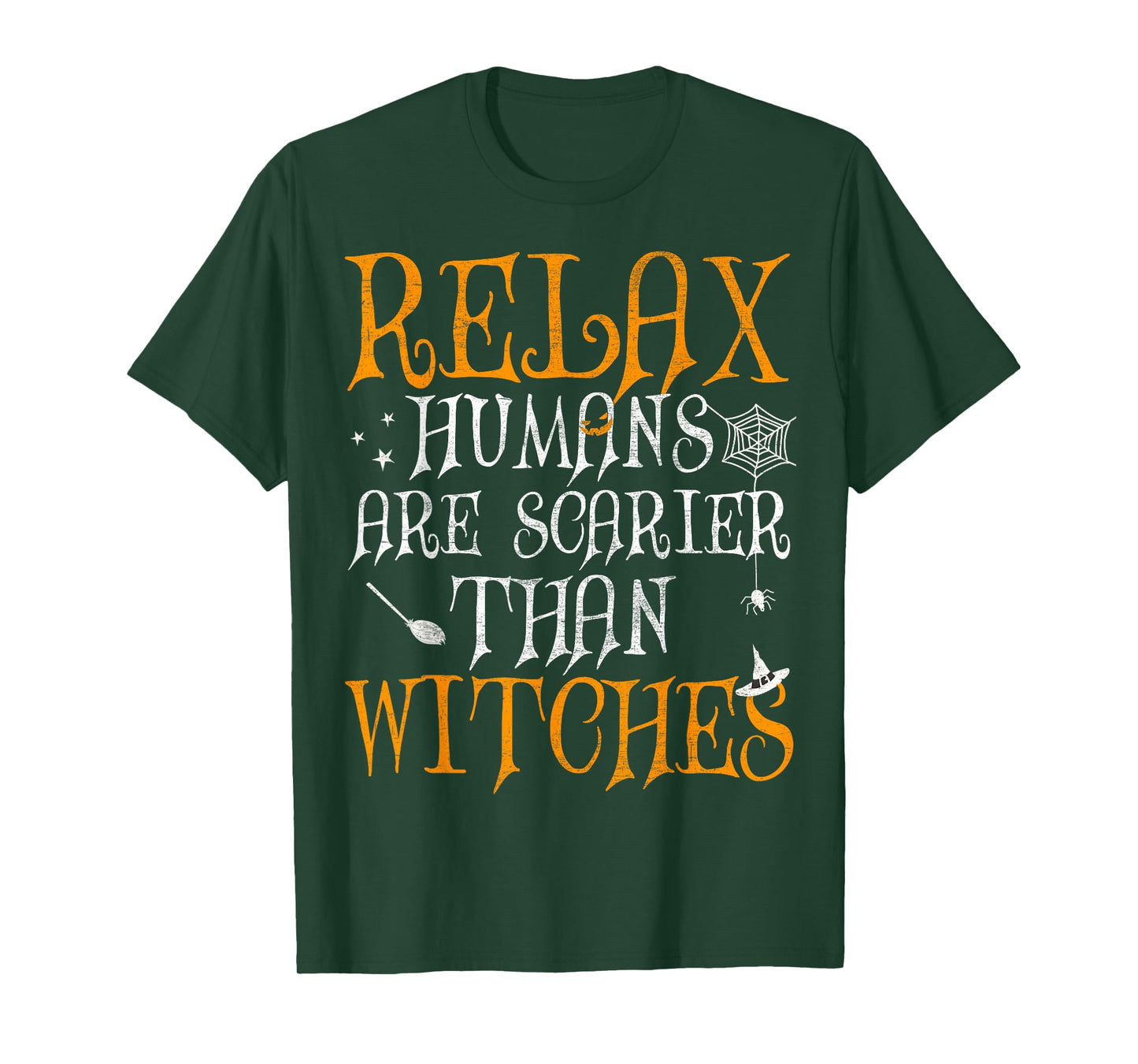 Relax Humans are Scarier Than Witches Funny Halloween Witch T-Shirt