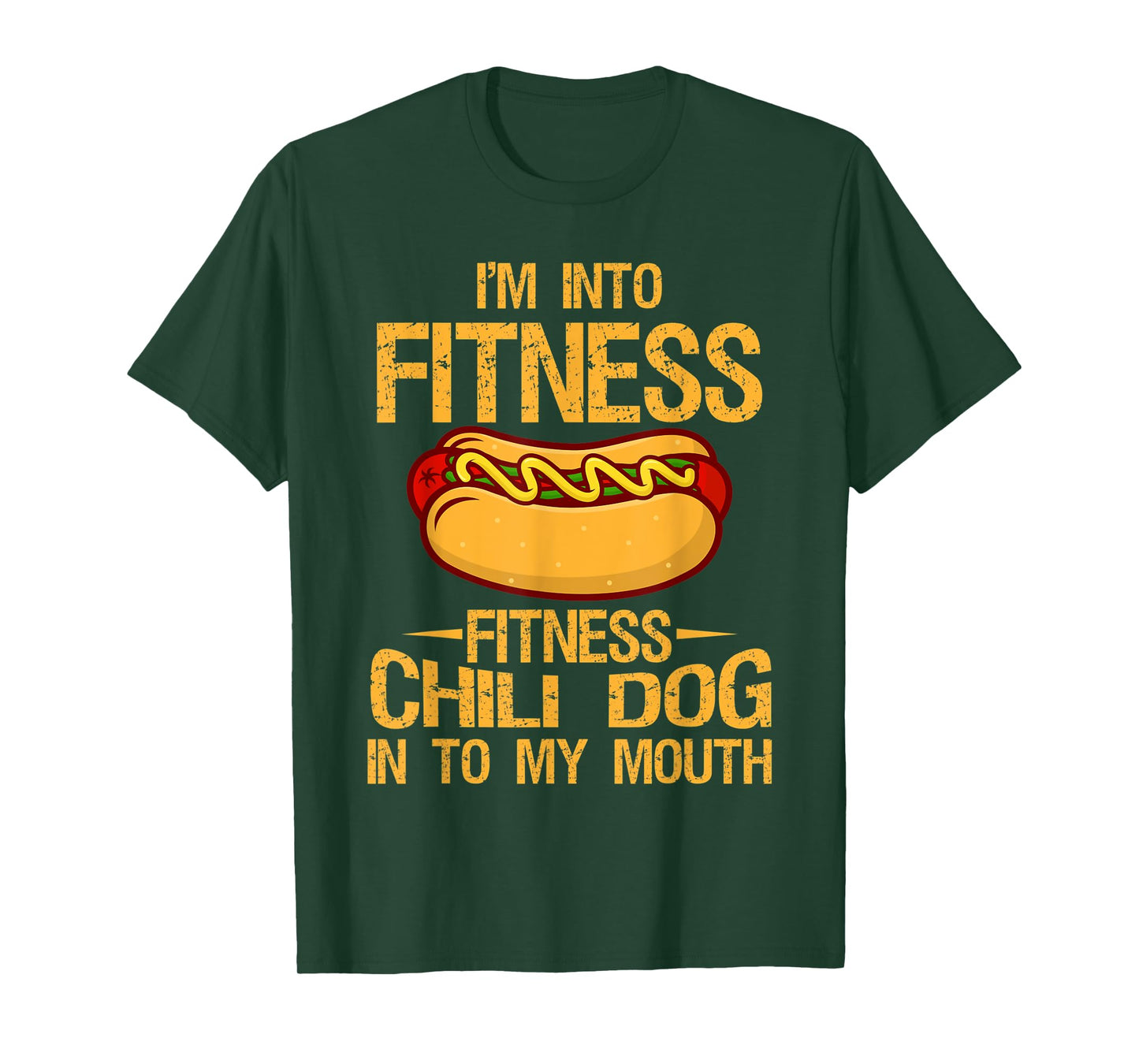 I m Into Fitness Gym Workouts Vintage Chili Dog Into T-Shirt