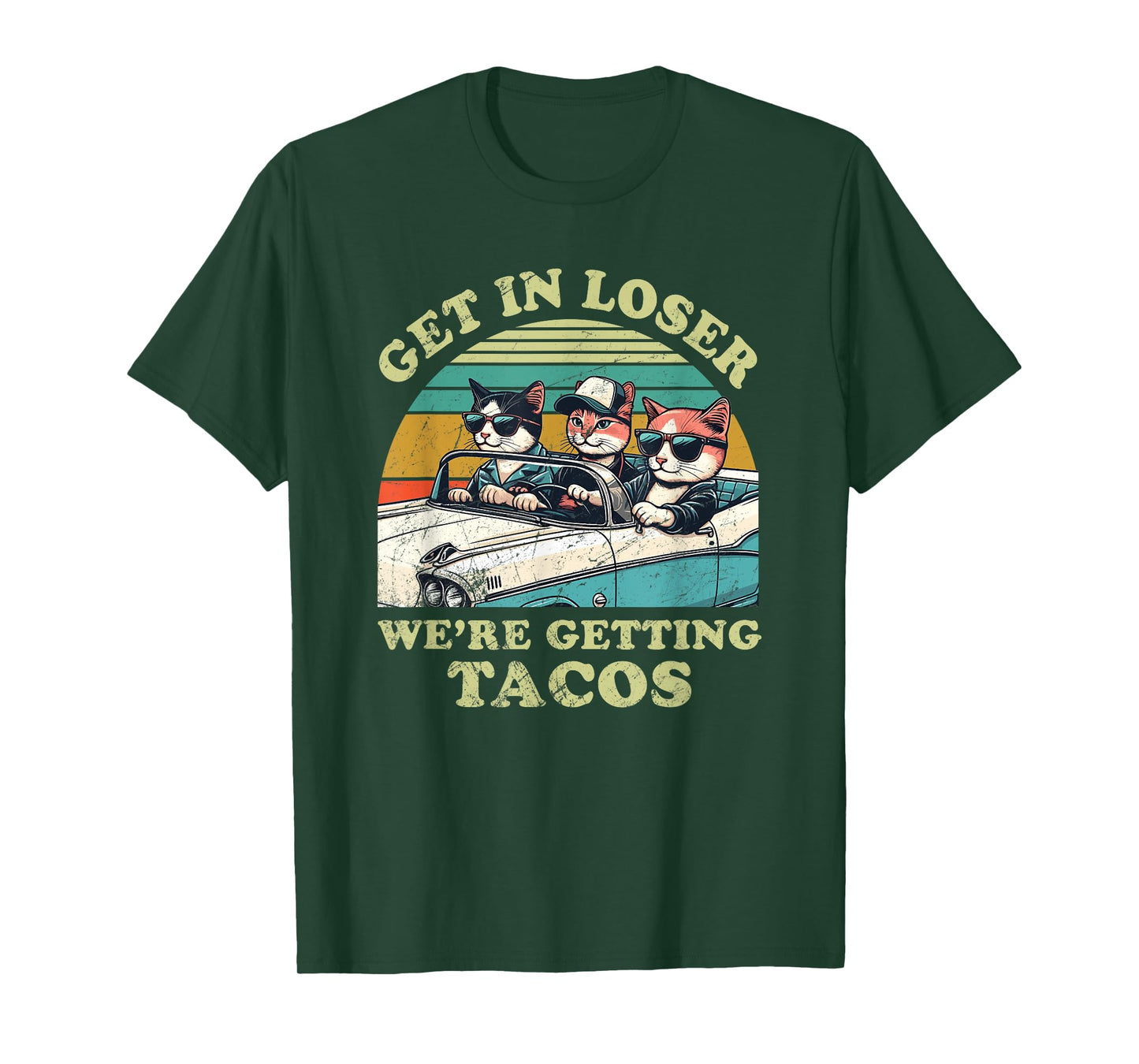 Get in Loser, We're Getting Tacos - funny Cat Lover T-Shirt for Men Women