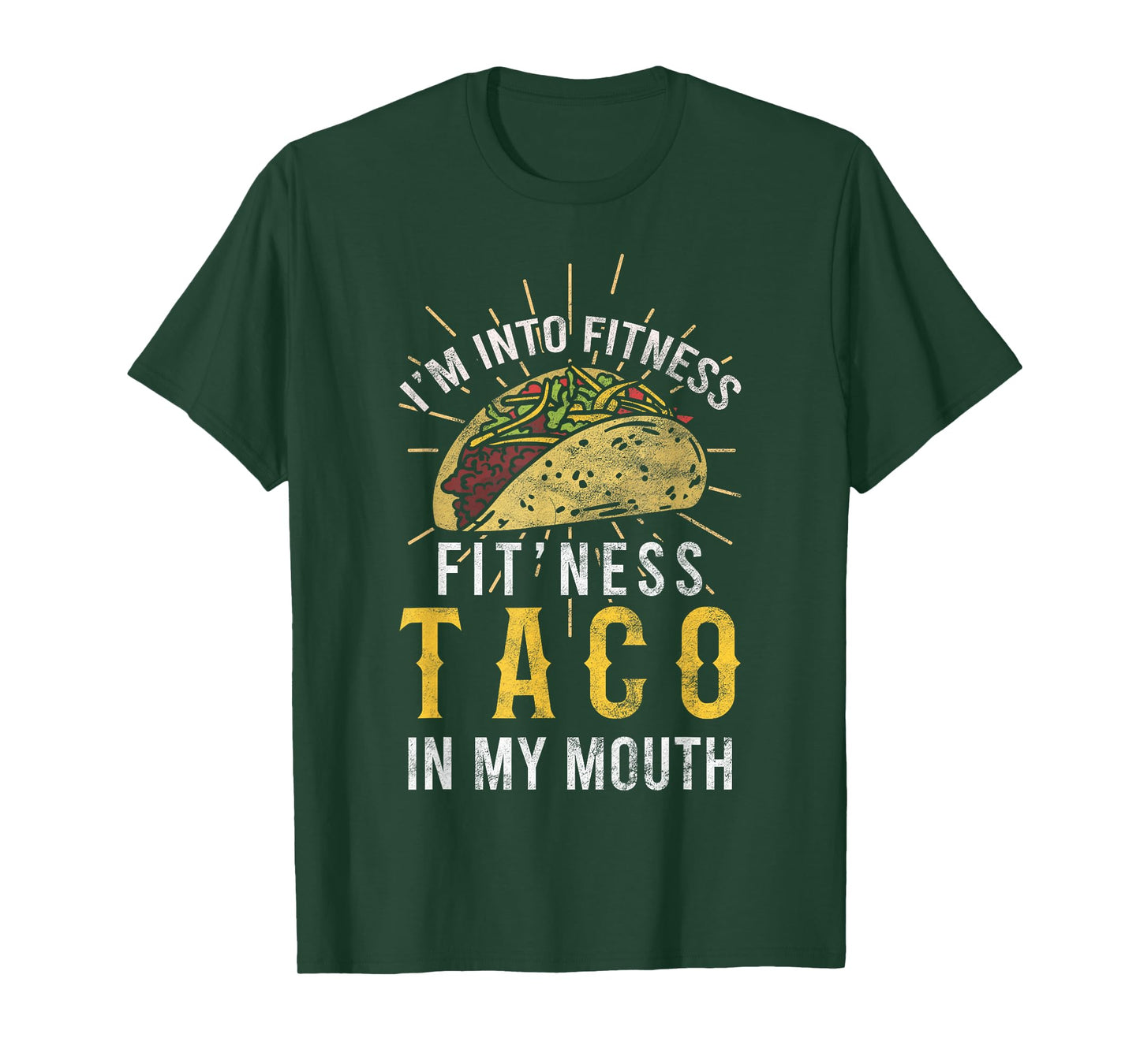 I'm Into Fitness Taco in My Mouth Gift for a Taco Lover T-Shirt