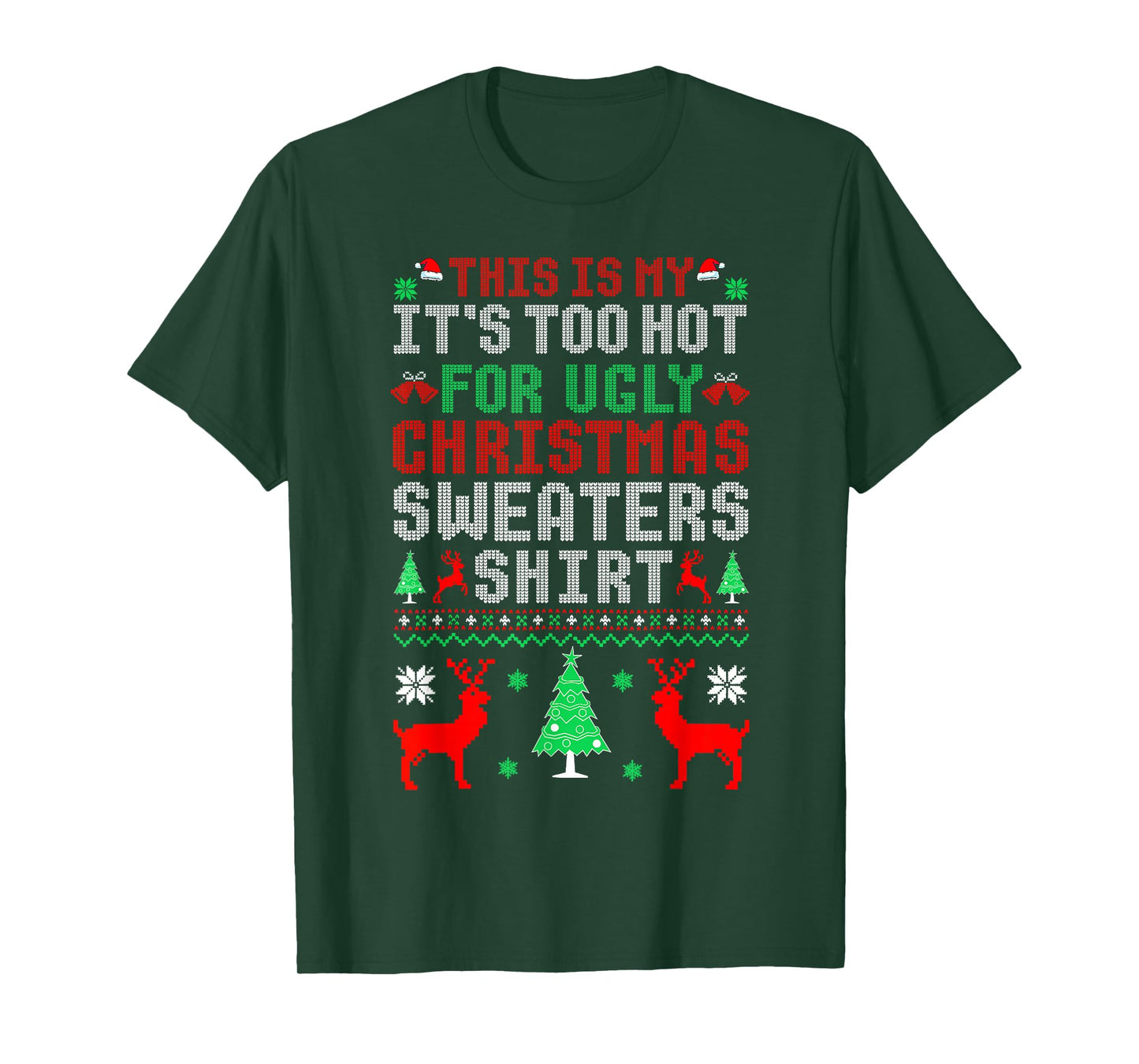 This is My It's Too Hot for Ugly Christmas Sweaters Shirt T-Shirt