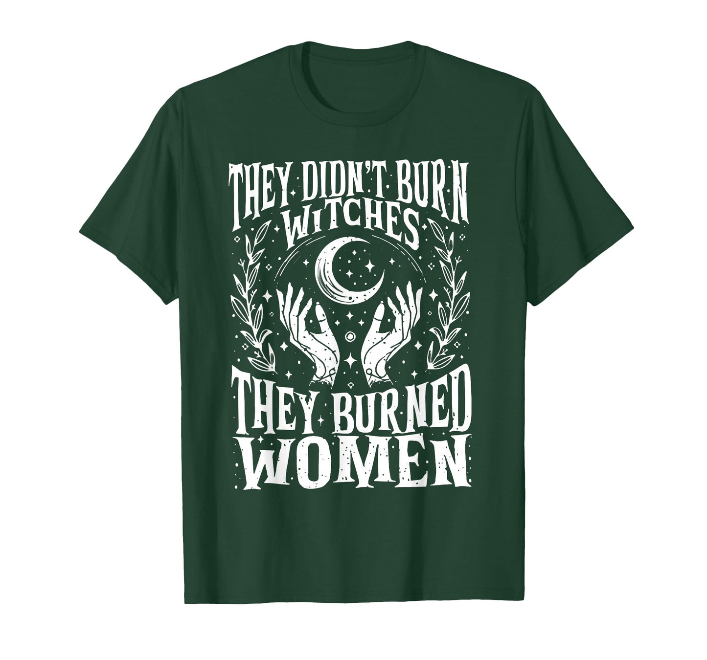 They Didn't Burn Witches Women Feminism Feminist Witch 2side T-Shirt