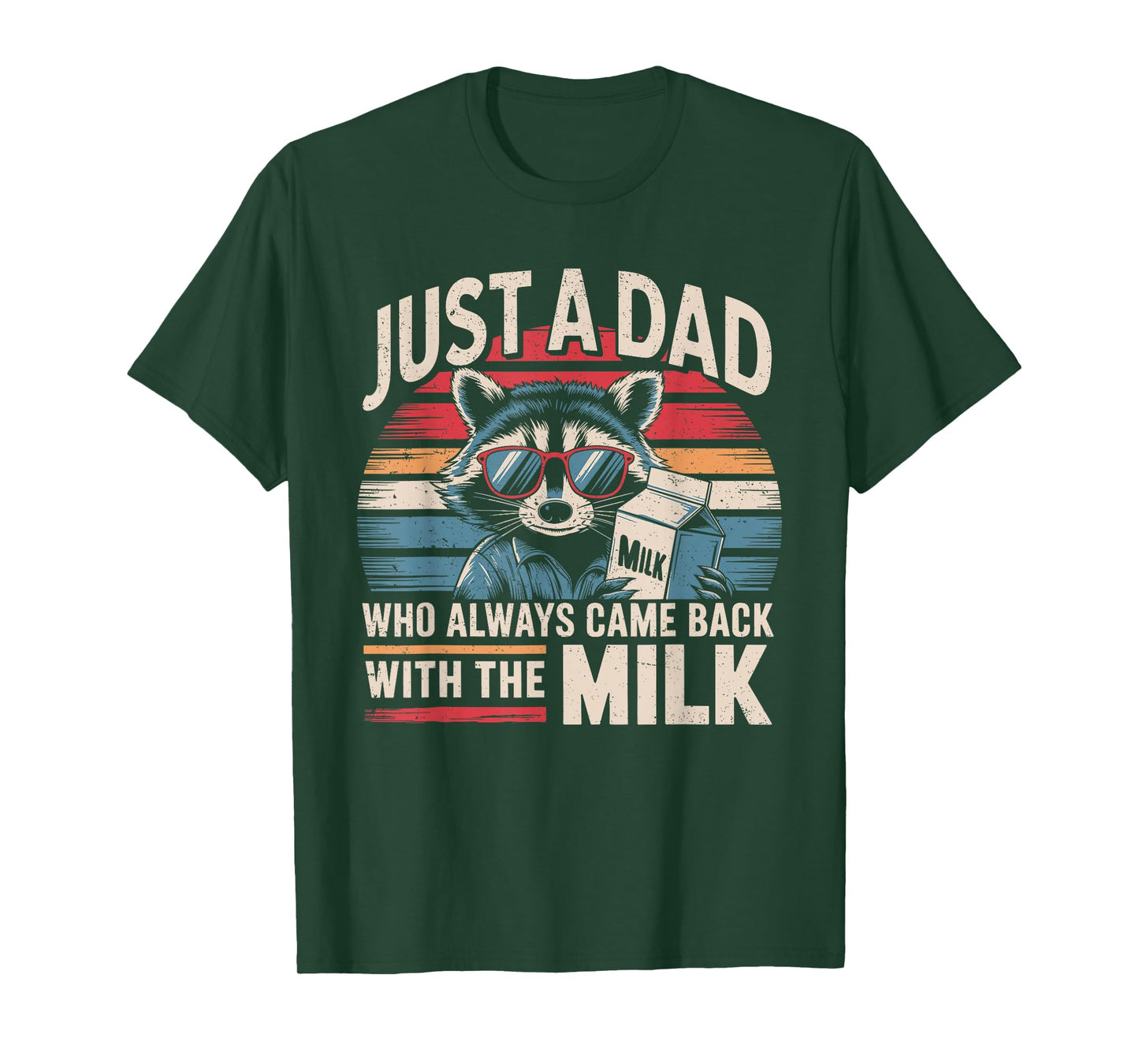 Just A Dad Who Always Came Back With The Milk Funny Dad Men T-Shirt