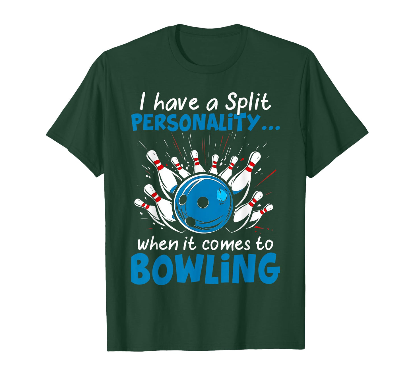 I Have A Split Personality When It Comes To Bowling T-Shirt