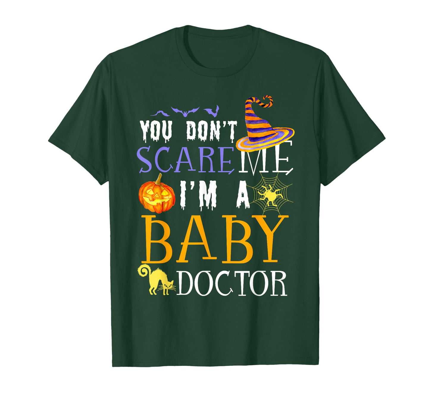 You Don't Scare Baby Doctor Halloween Saying Pediatrician T-Shirt
