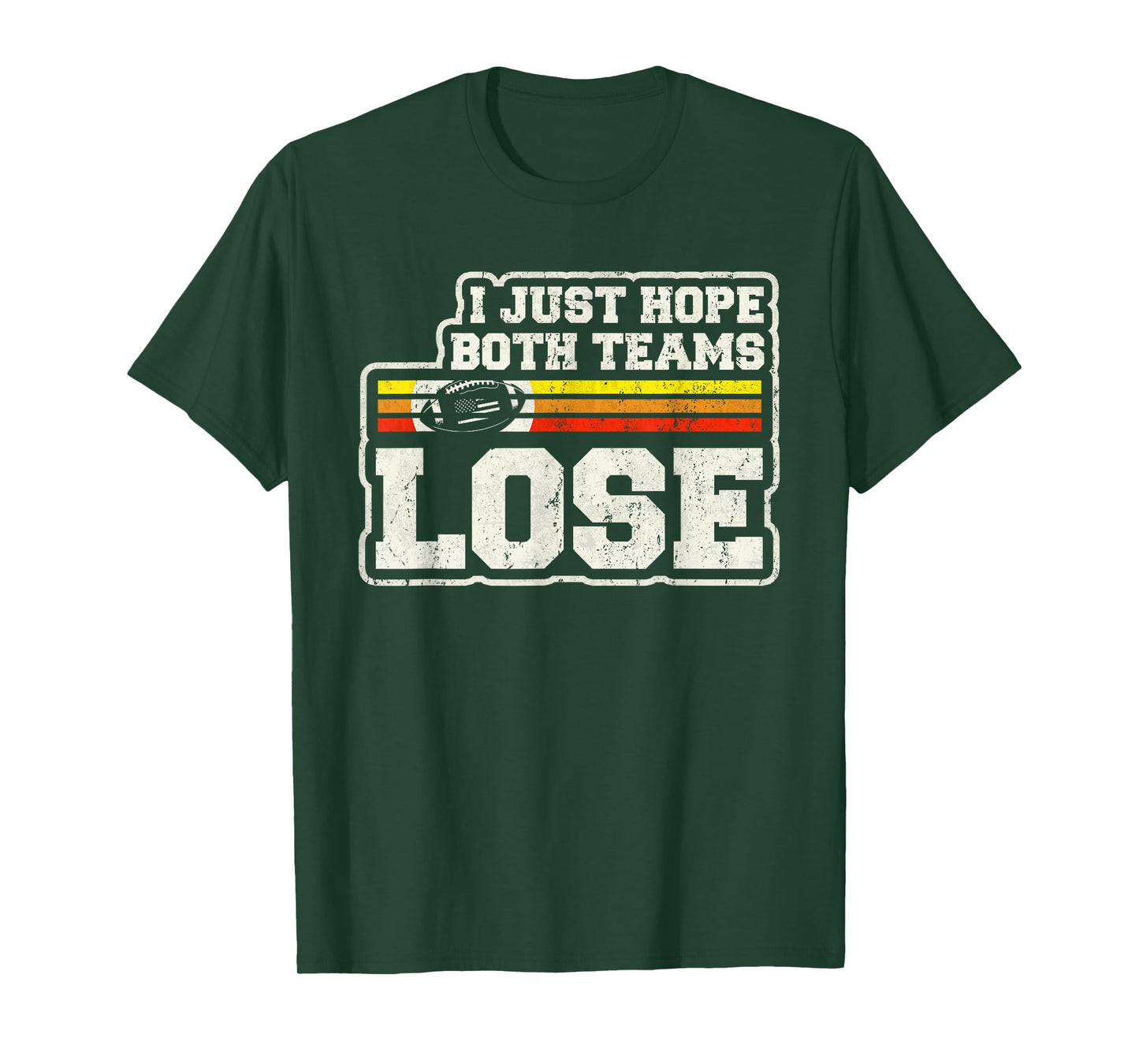 I Just Hope Both Teams Lose Women Or Men Funny Football T-Shirt