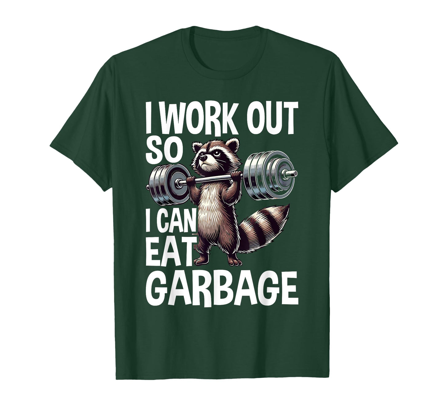 Raccoon Gym Weight Training I Work Out So I Can Eat Garbage T-Shirt