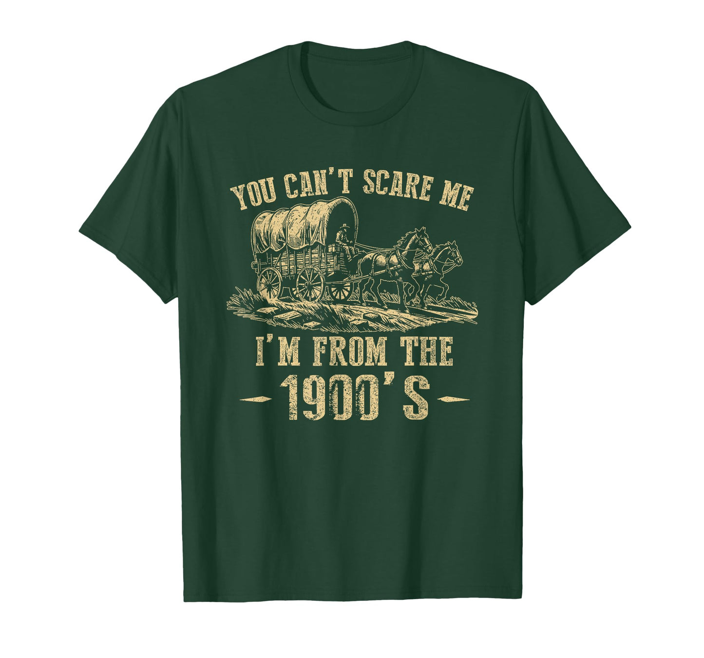 You Can't Scare Me I'm From 1900's Vintage Humor T-Shirt