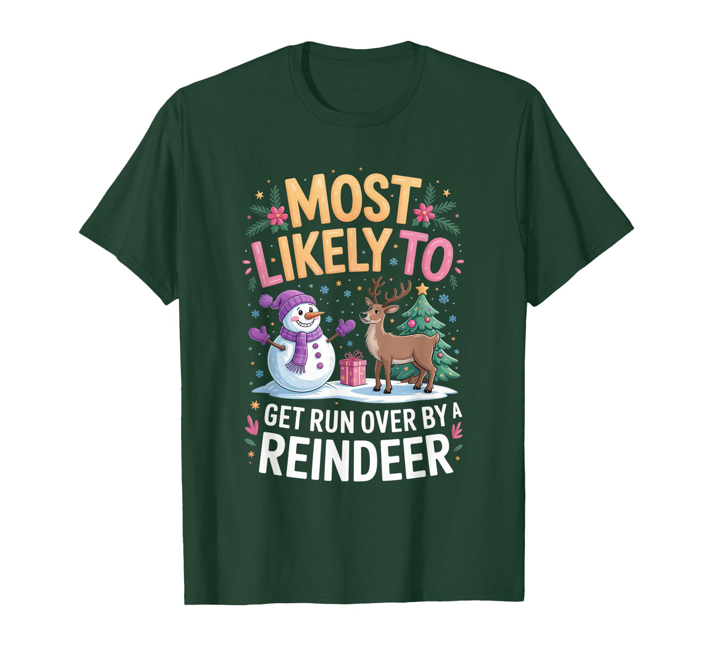 Most Likely to Get Run Over by A Reindeer Christmas Humor T-Shirt