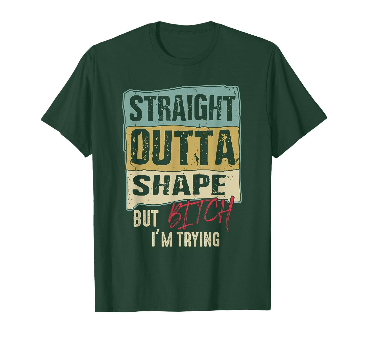 Womens Straight Outta Shape But B tch I'm Trying Fitness T-Shirt