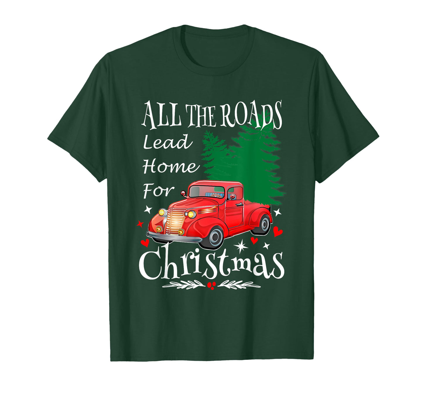 All The Roads Lead Home For Christmas Red Truck Xmas Tree T-Shirt