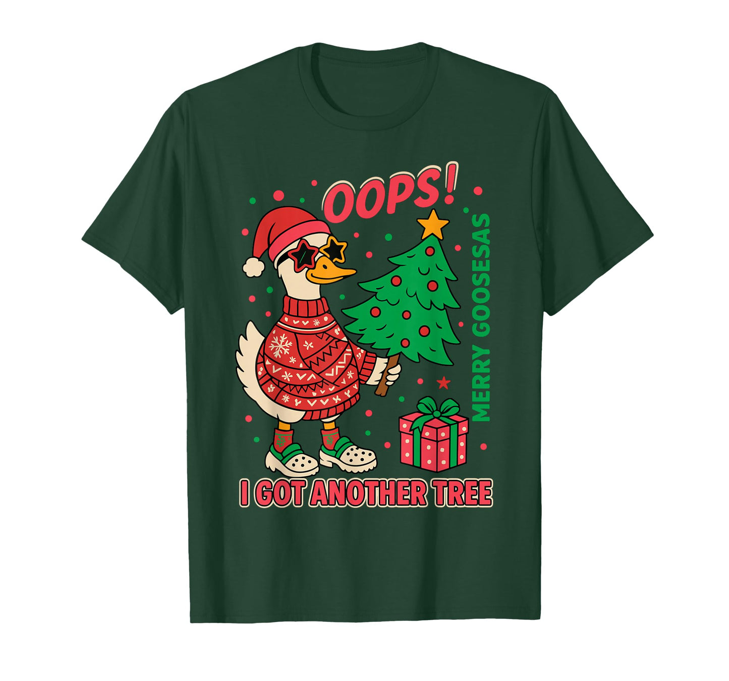 HUGvyn Goose Christmas Silly Goose Oops I Got Another Tree T-Shirt