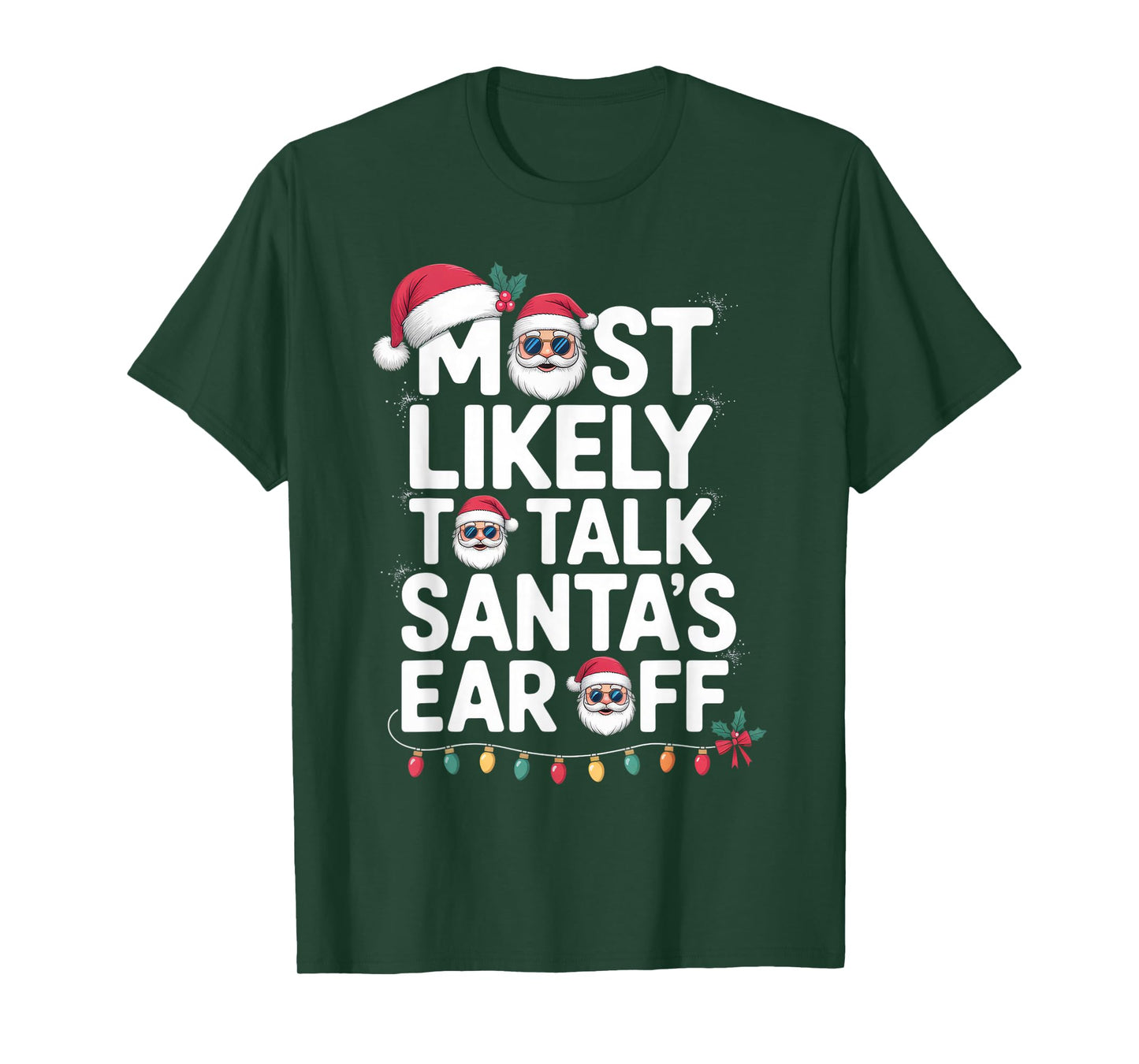 Most Likely to Talk Santa's Ear Off Funny Christmas T-Shirt