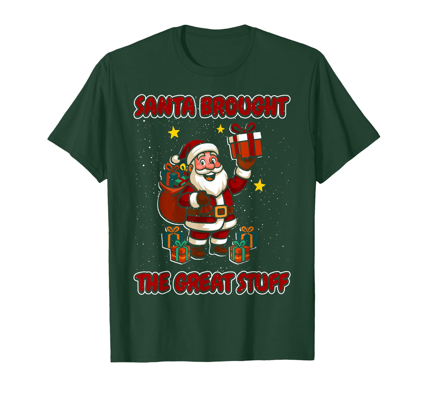 Santa Brought Great Stuff Christmas Santa Xmas Family T-Shirt