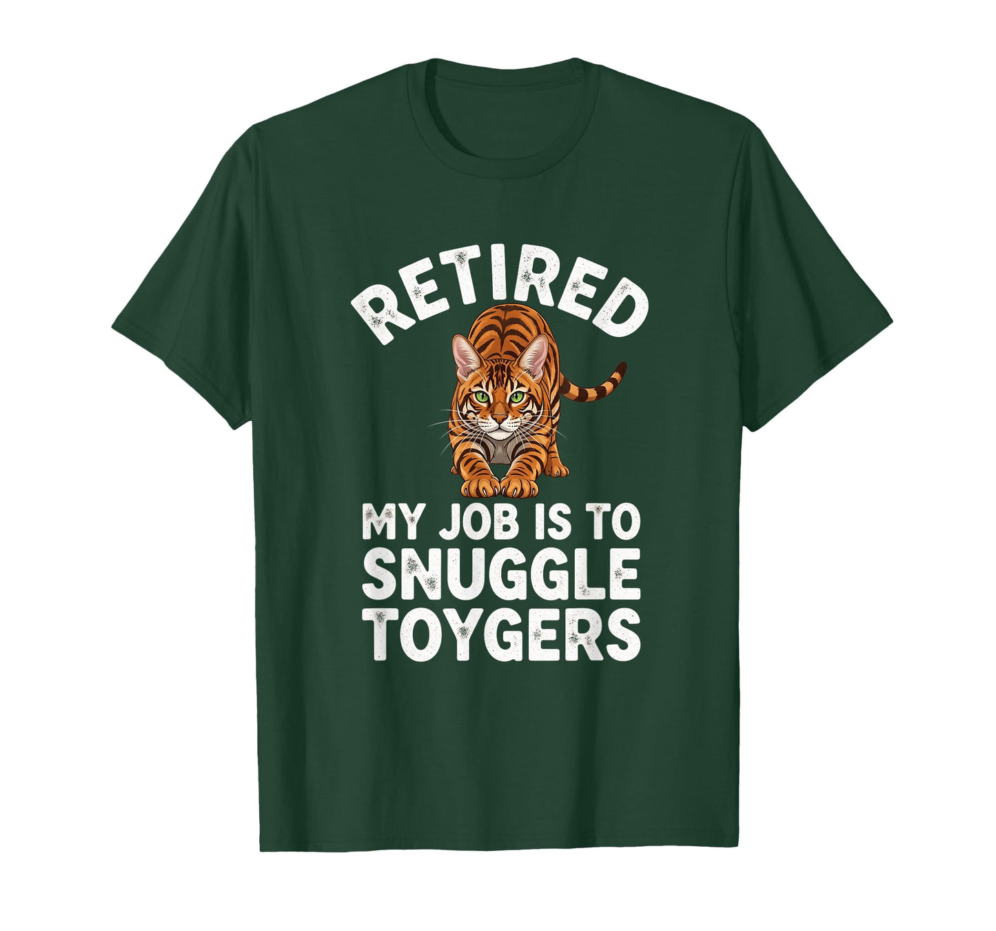 Toyger Owner Retired My Job is to Snuggle Cat Lover Funny T-Shirt