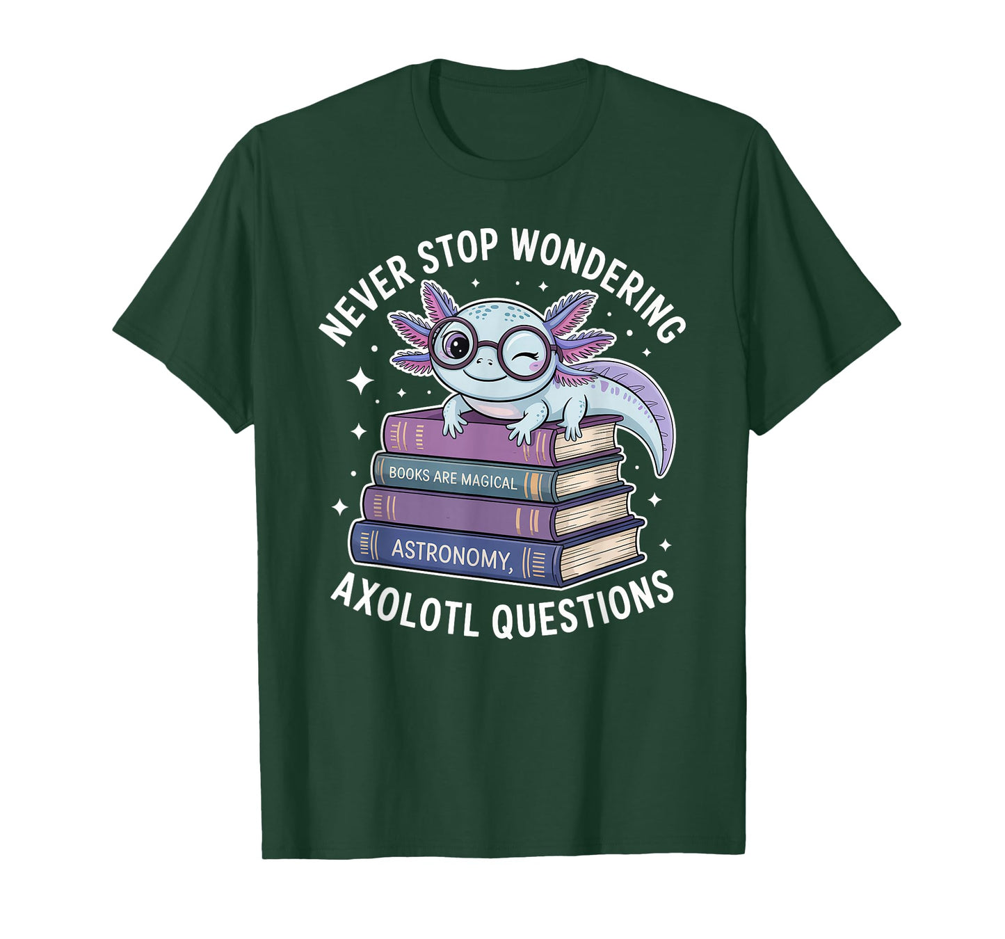 Never Stop Wondering Axolotl Questions Kids Funny Graphic T-Shirt