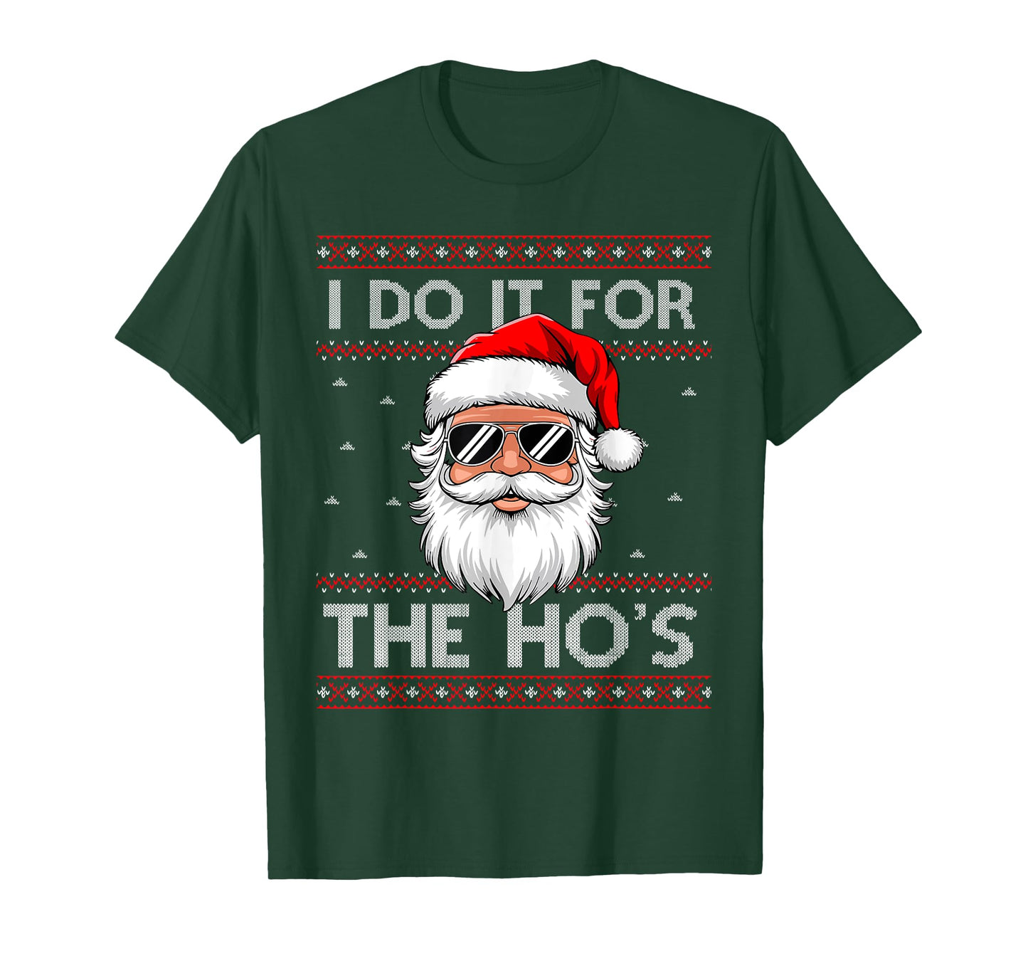 I Do It for The Ho's Santa Sunglasses Christmas Xmas Holiday T-Shirt