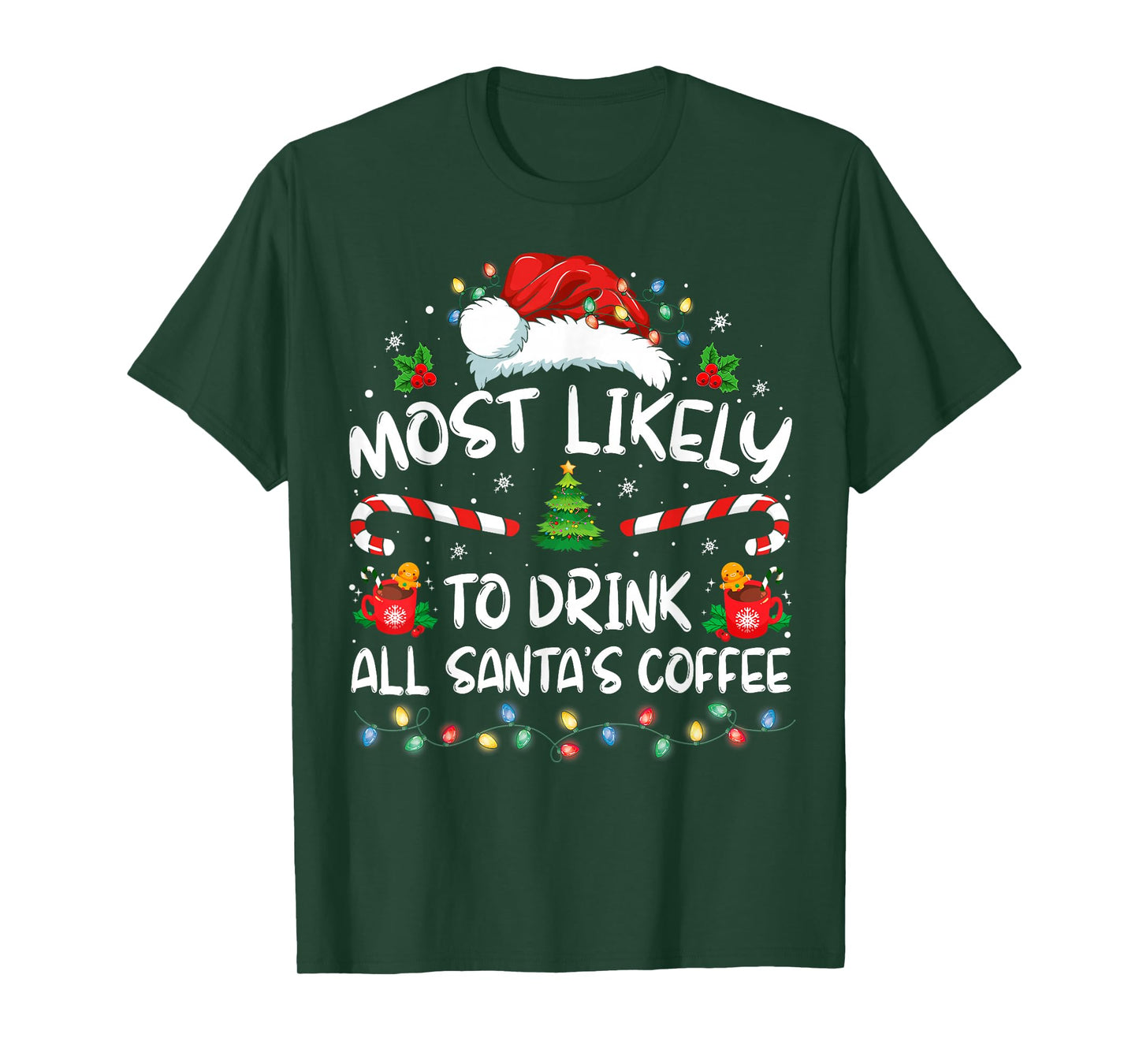 Most Likely To Drink All Santa's Coffee Christmas Pajamas T-Shirt