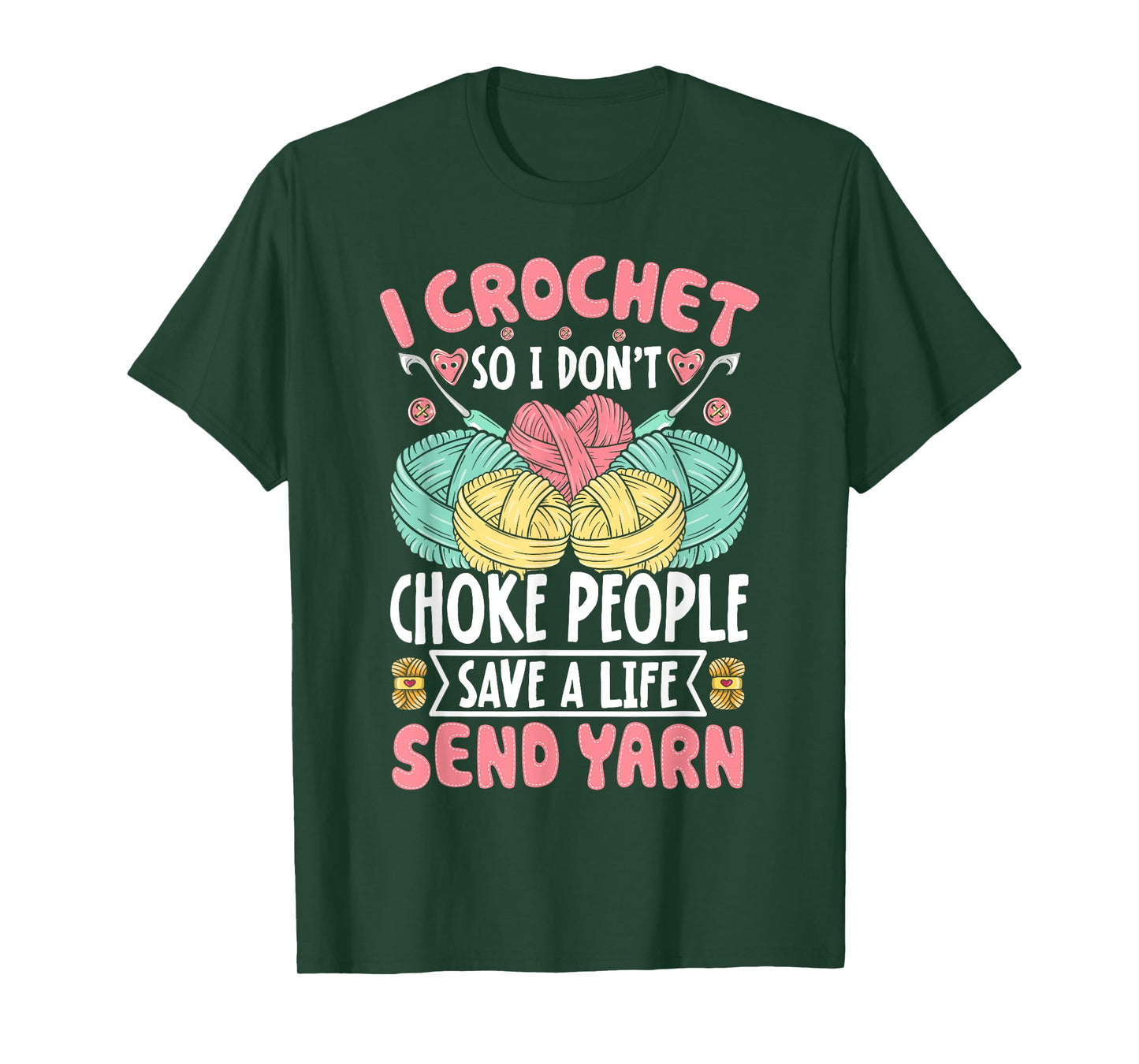 I Crochet So I don't Choke People Save A Life Send Yarn T-Shirt