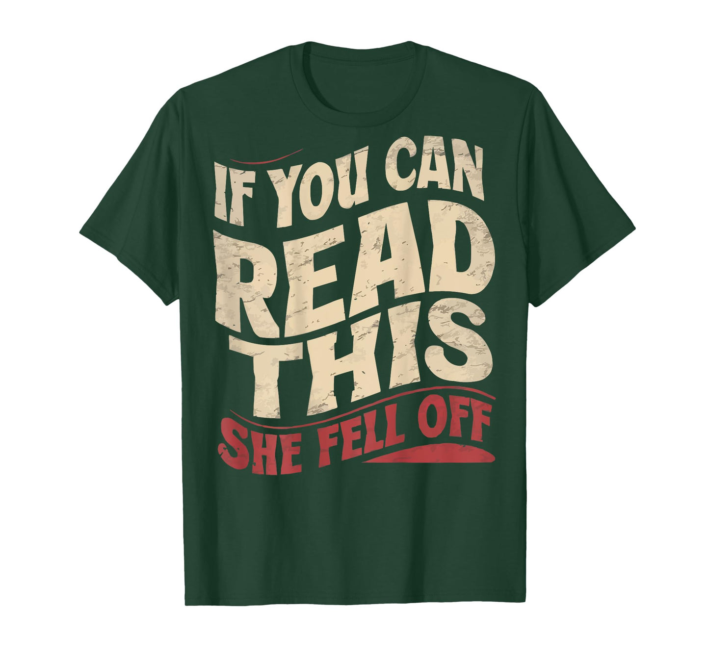 Funny If You Can Read This She Fell Off Biker (Art on back) T-Shirt
