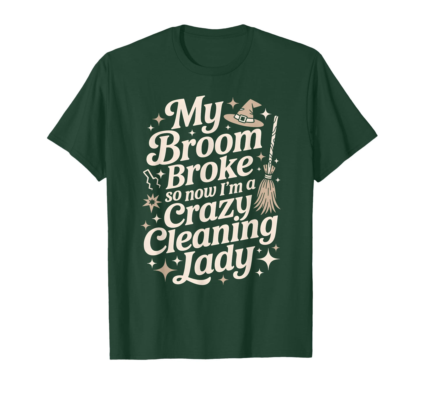 Funny Witch Broom Broke Now Cleaning Lady Dog Mom Team Clean T-Shirt