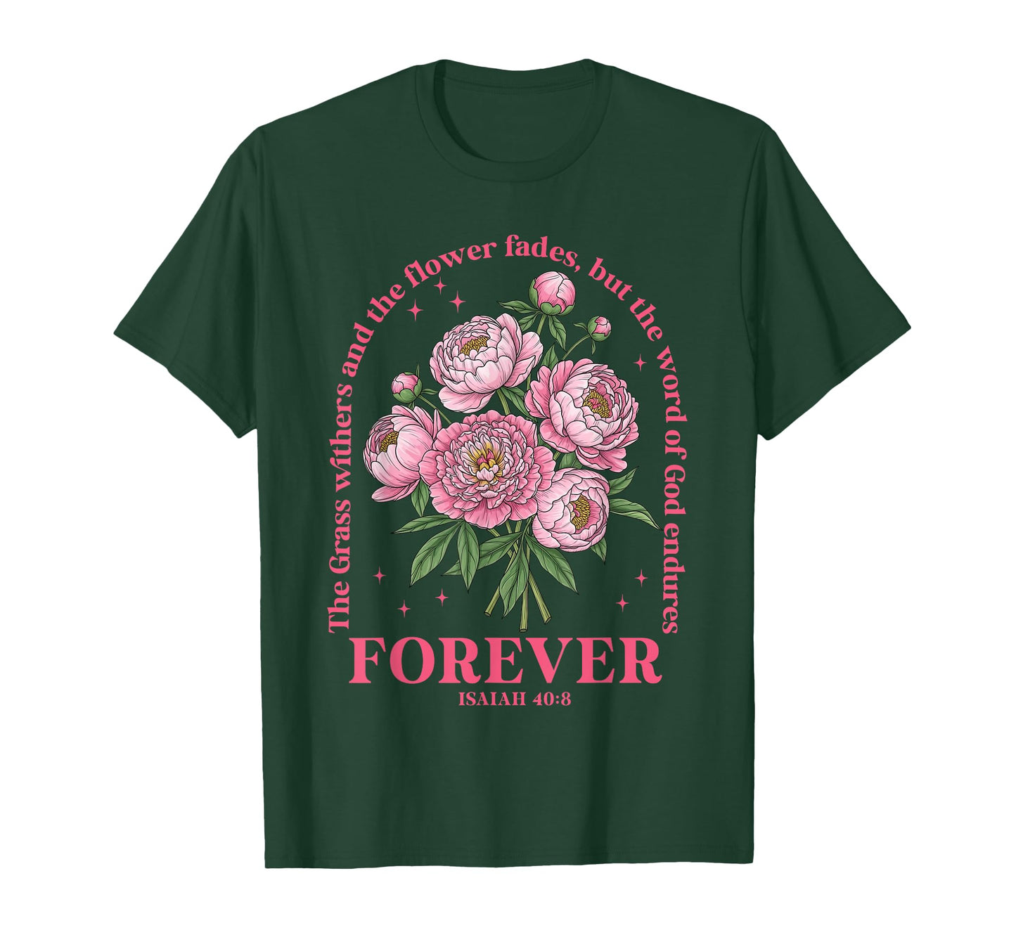 The Grass Withers But The Word of-God Endures Forever Bible T-Shirt
